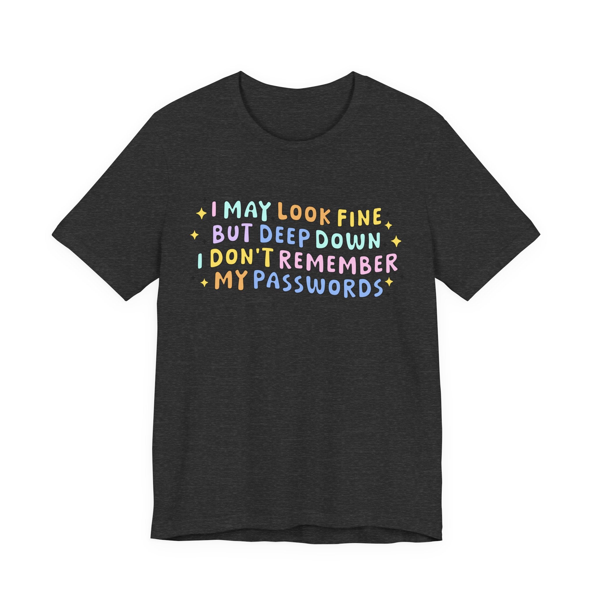 I May Look Fine Tshirt