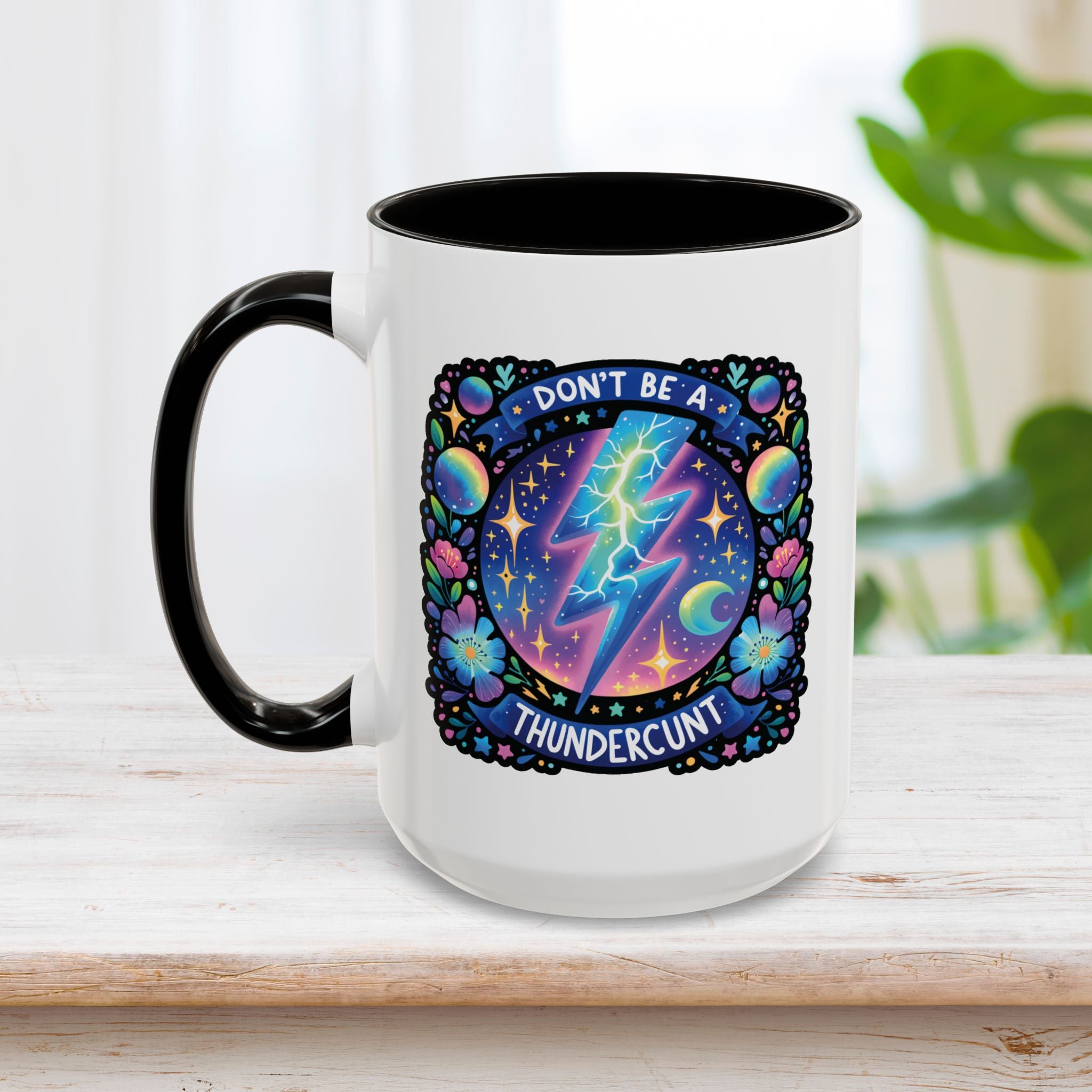 Don't Be A Thundercunt Mug 15oz