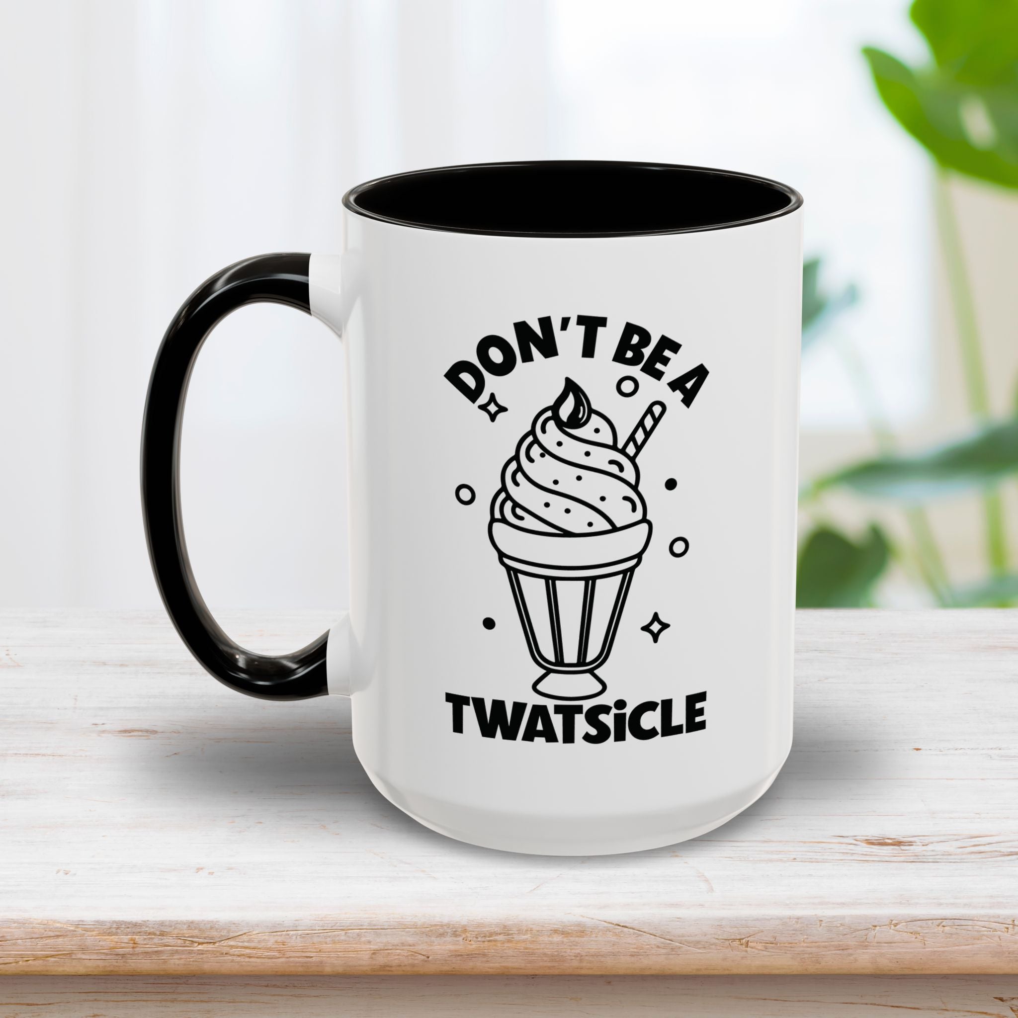 Don't Be A Twatsicle Mug 15oz