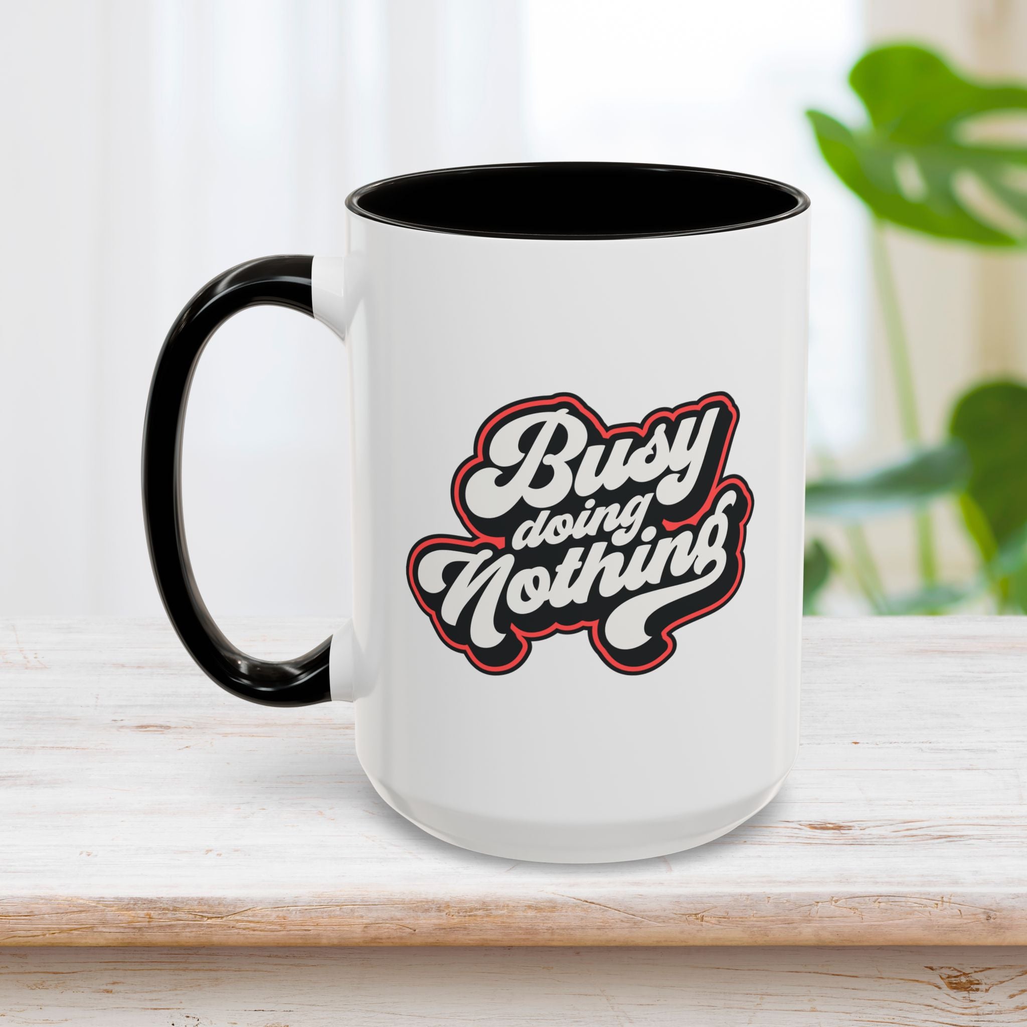 Busy Doing Nothing Mug 15oz
