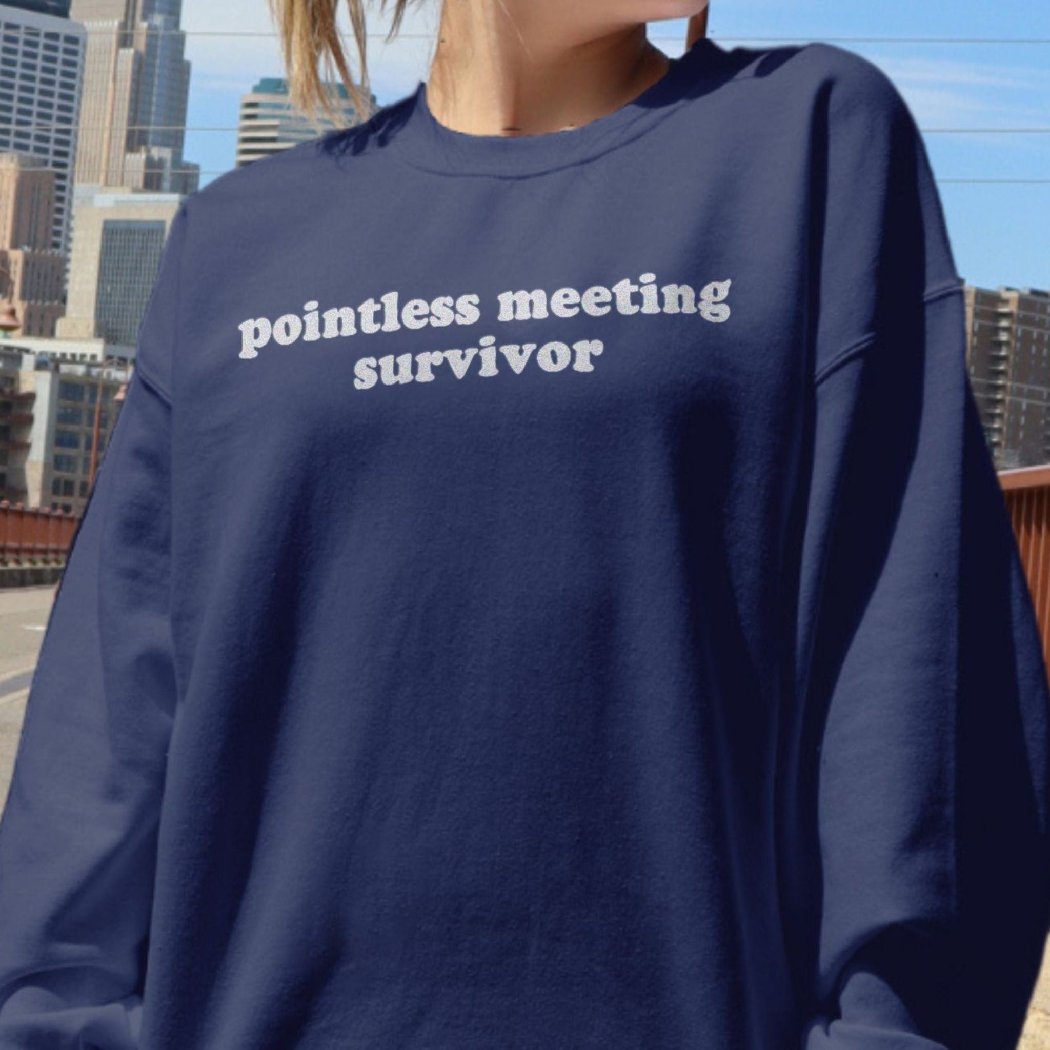 Pointless Meeting Survivor Sweatshirt