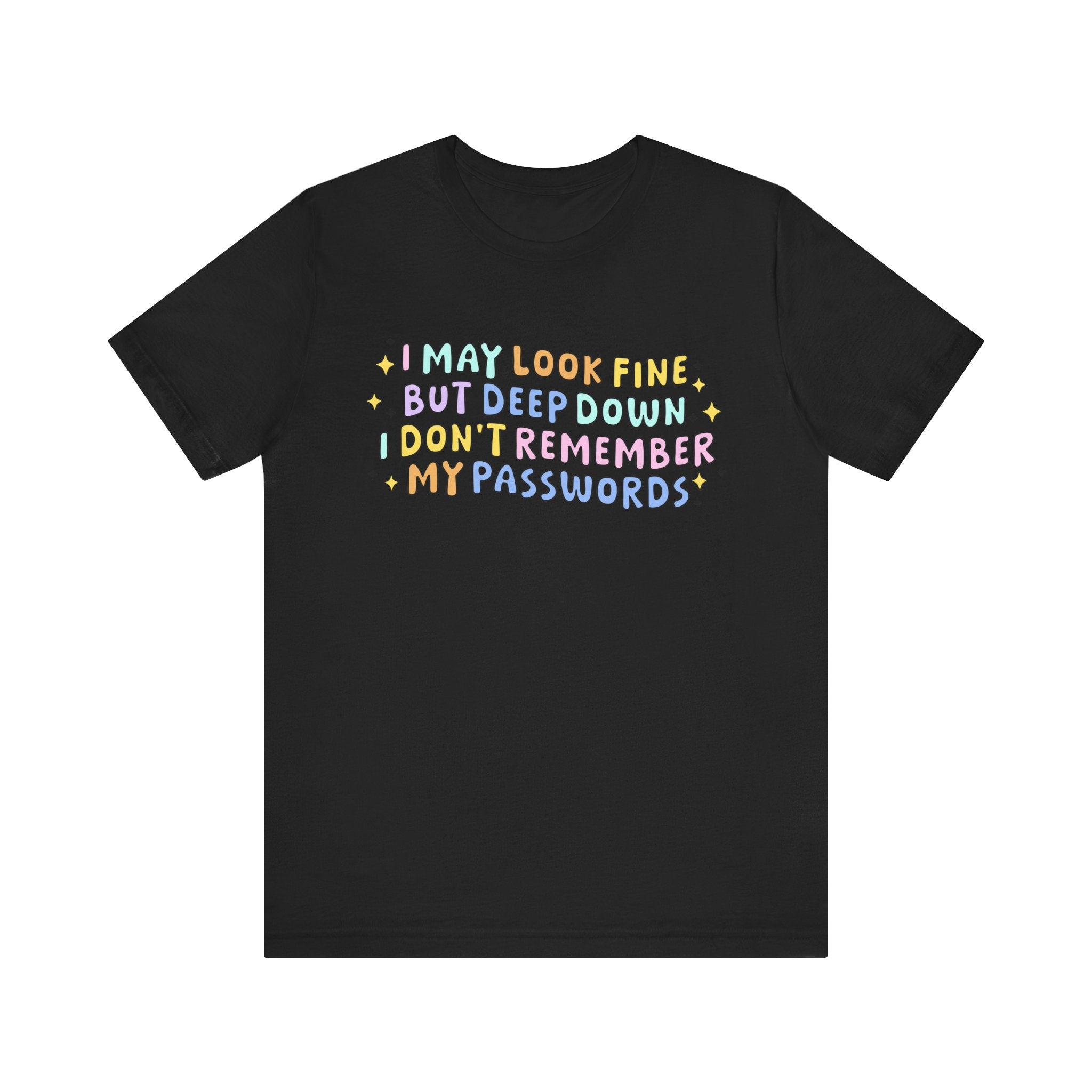 I May Look Fine Tshirt