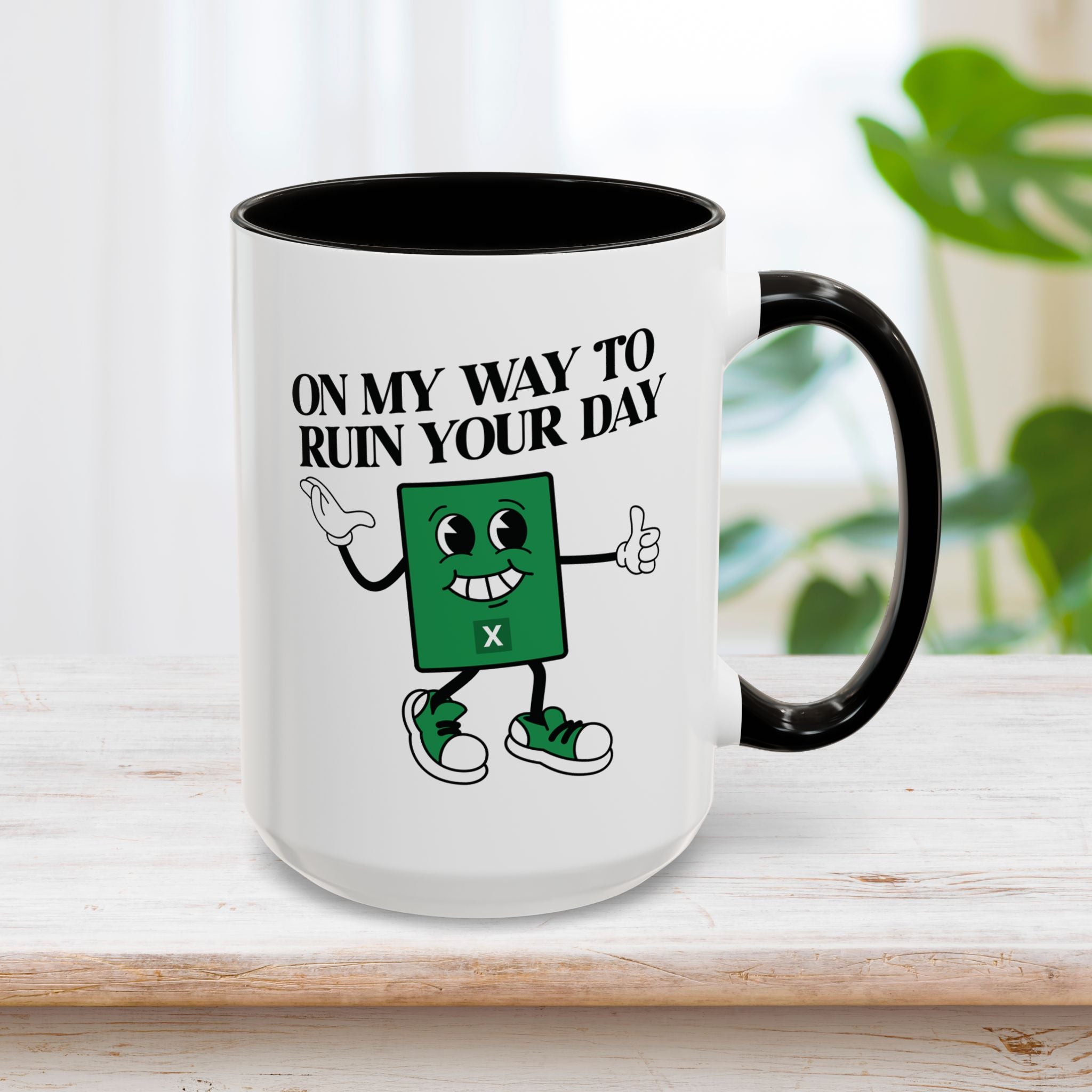 Excel On My Way To Ruin Your Day Mug 15oz