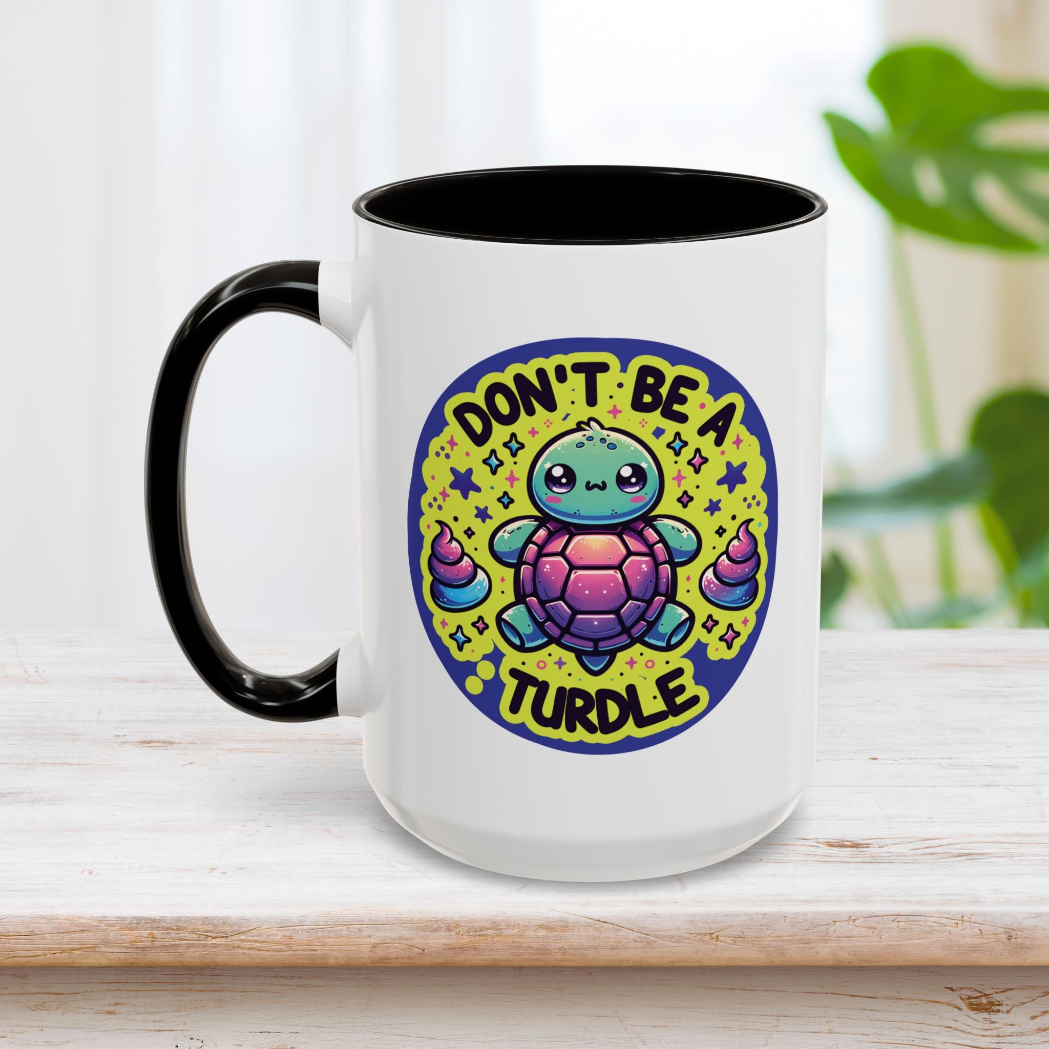 Don't Be A Turdle Mug 15oz