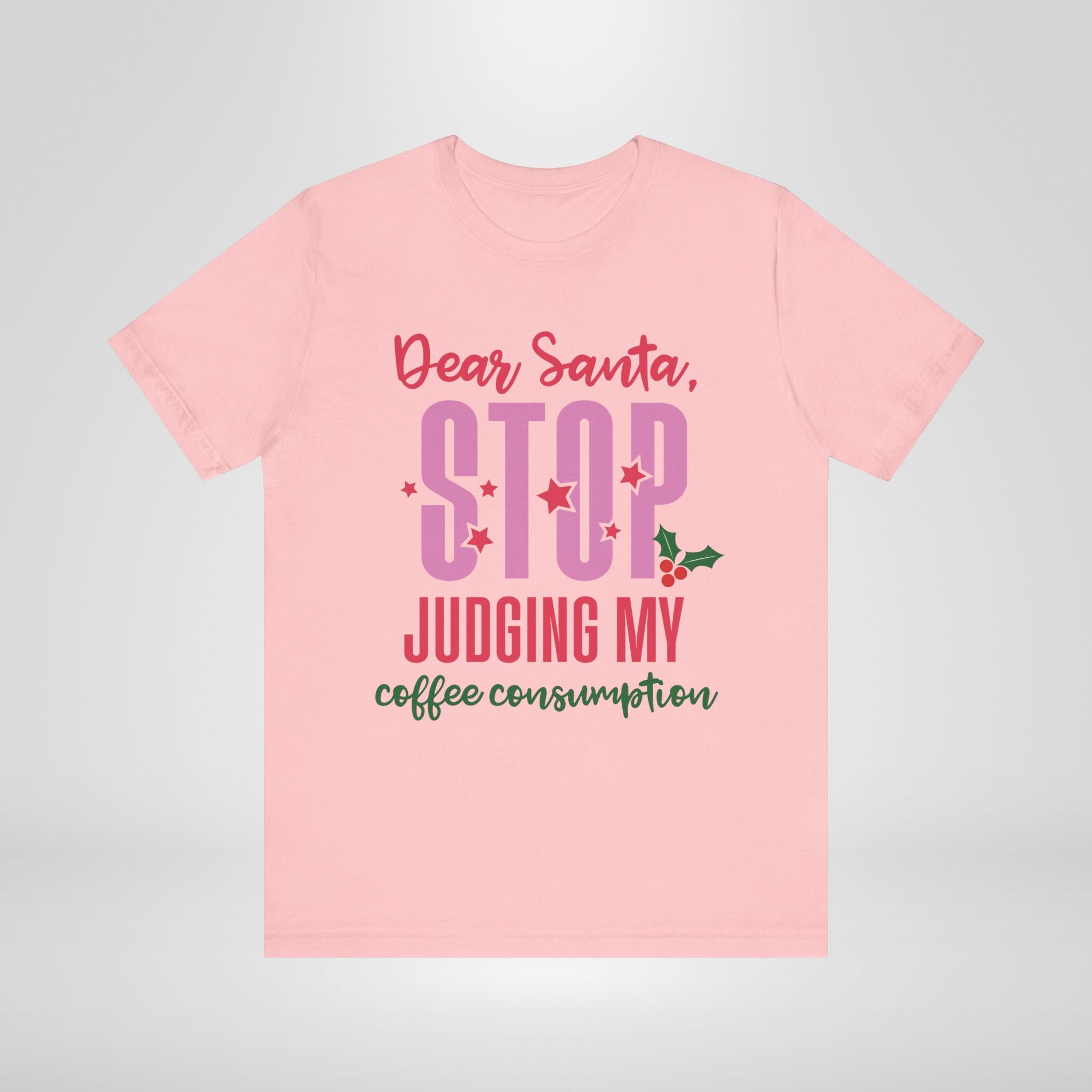 Dear Santa Stop Judging My Coffee Consumption T-Shirt