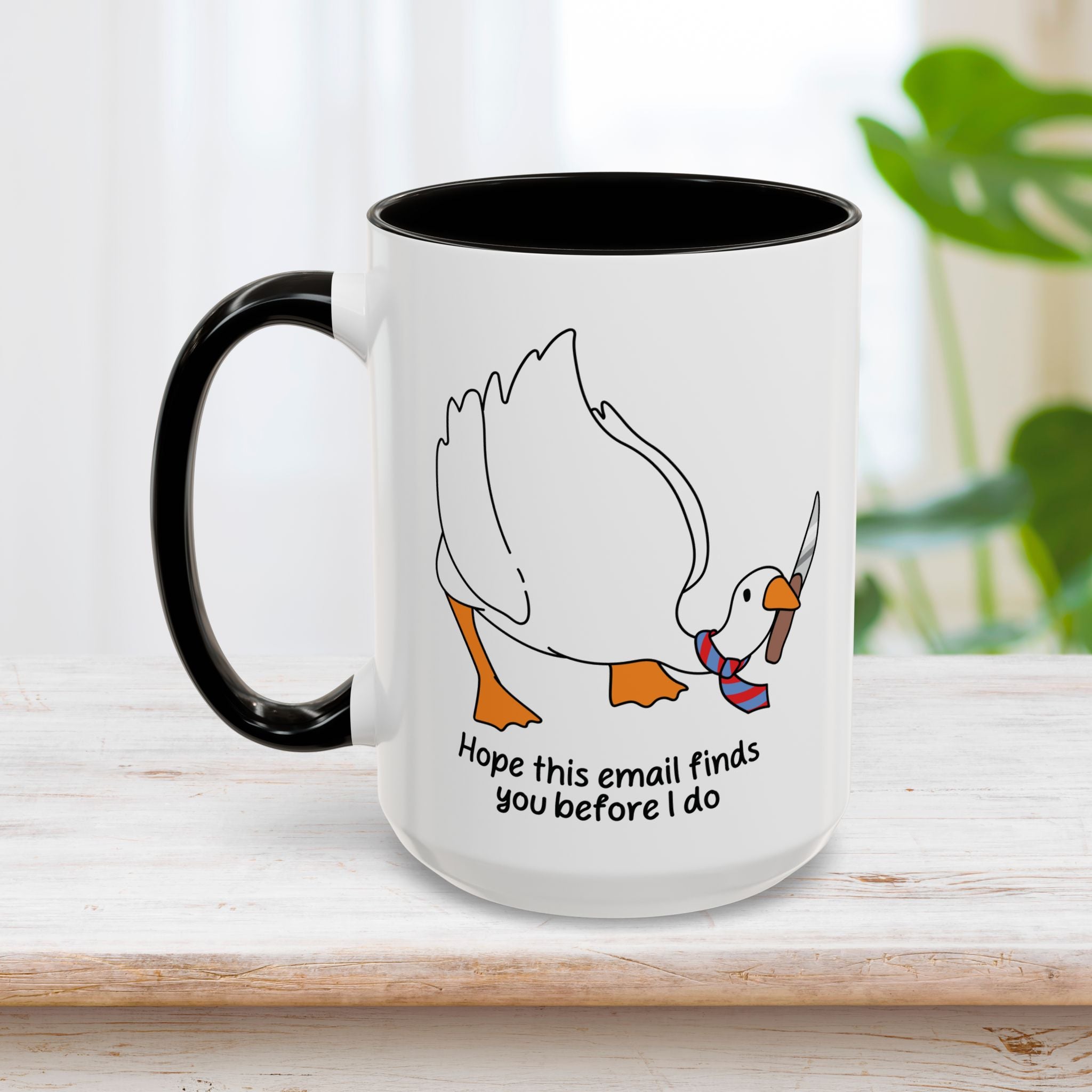 I Hope This Email Finds You Before I Do Mug 15oz