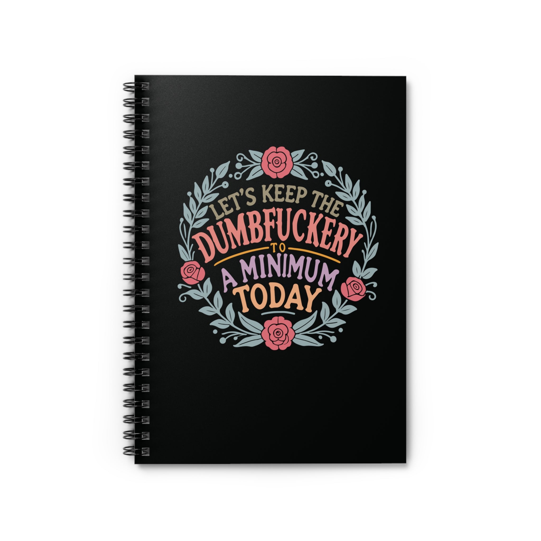 Let's Keep The Dumbfuckery Notebook