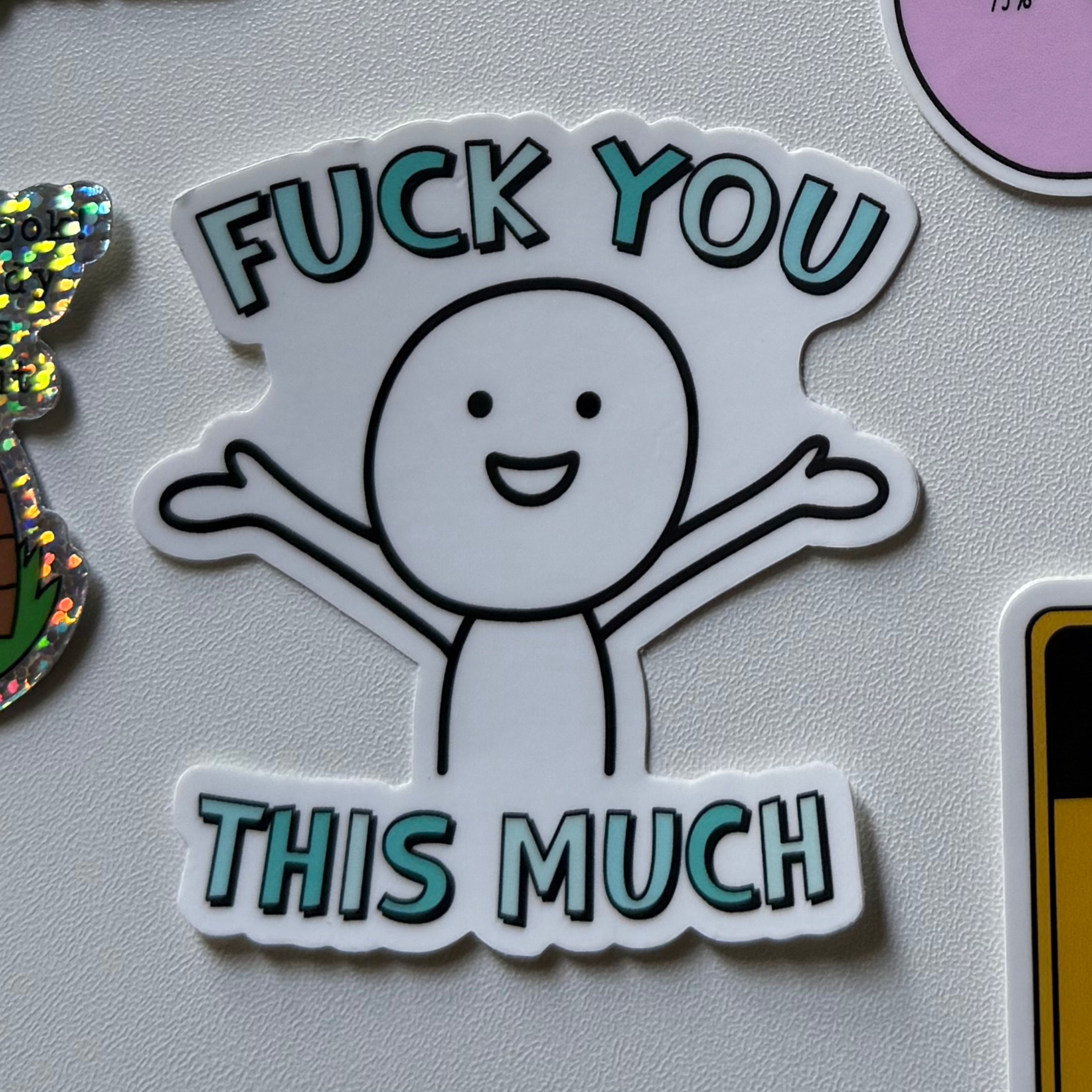 Fuck You This Much Sticker