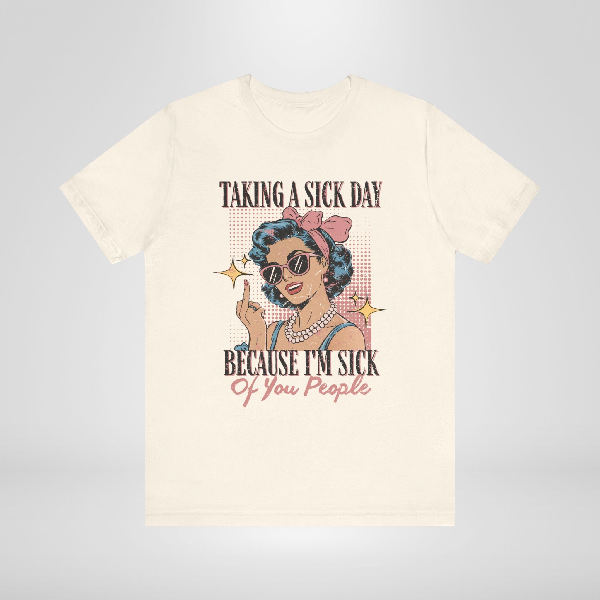 Taking A Sick Day T-Shirt
