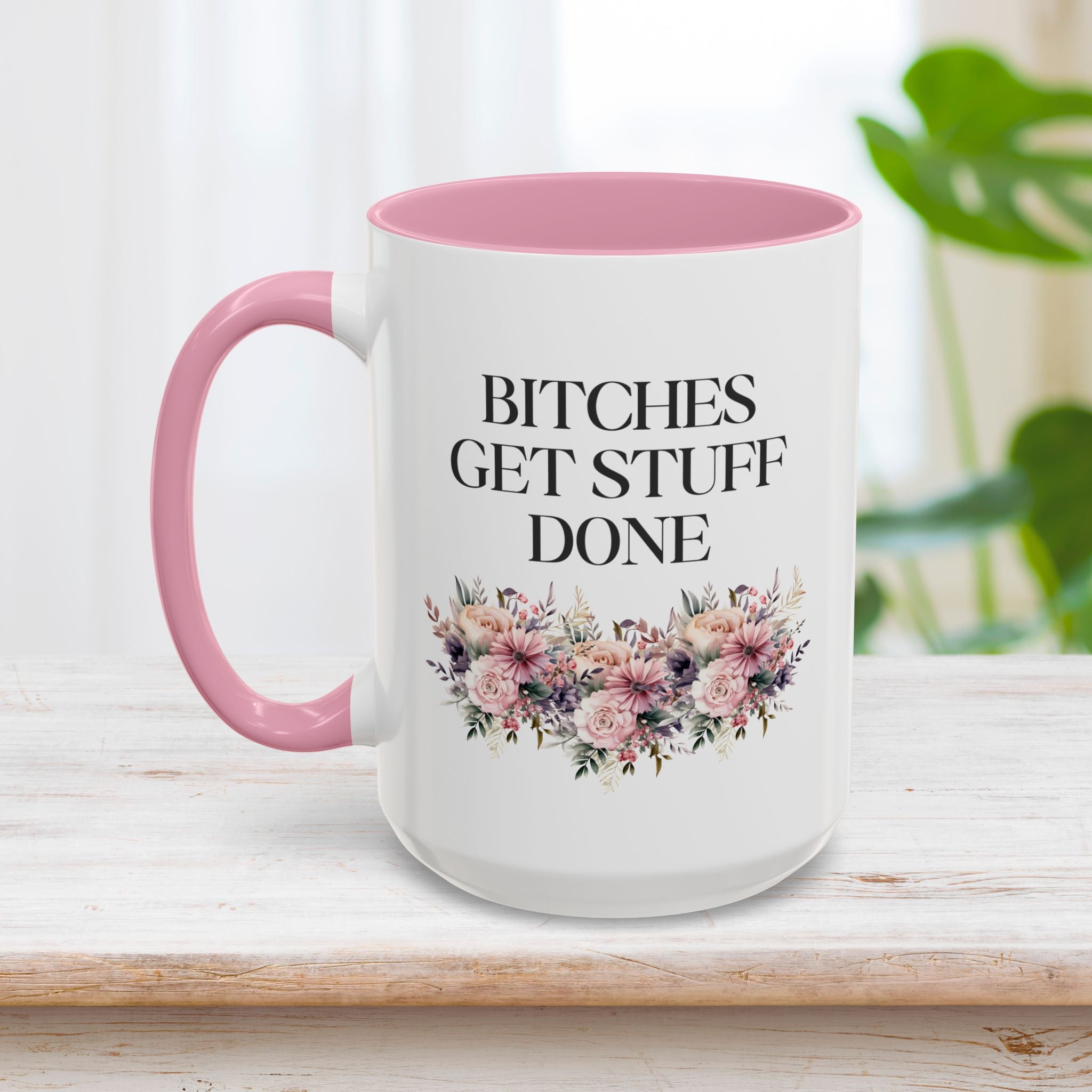 Bitches Get Stuff Done Mug 15oz