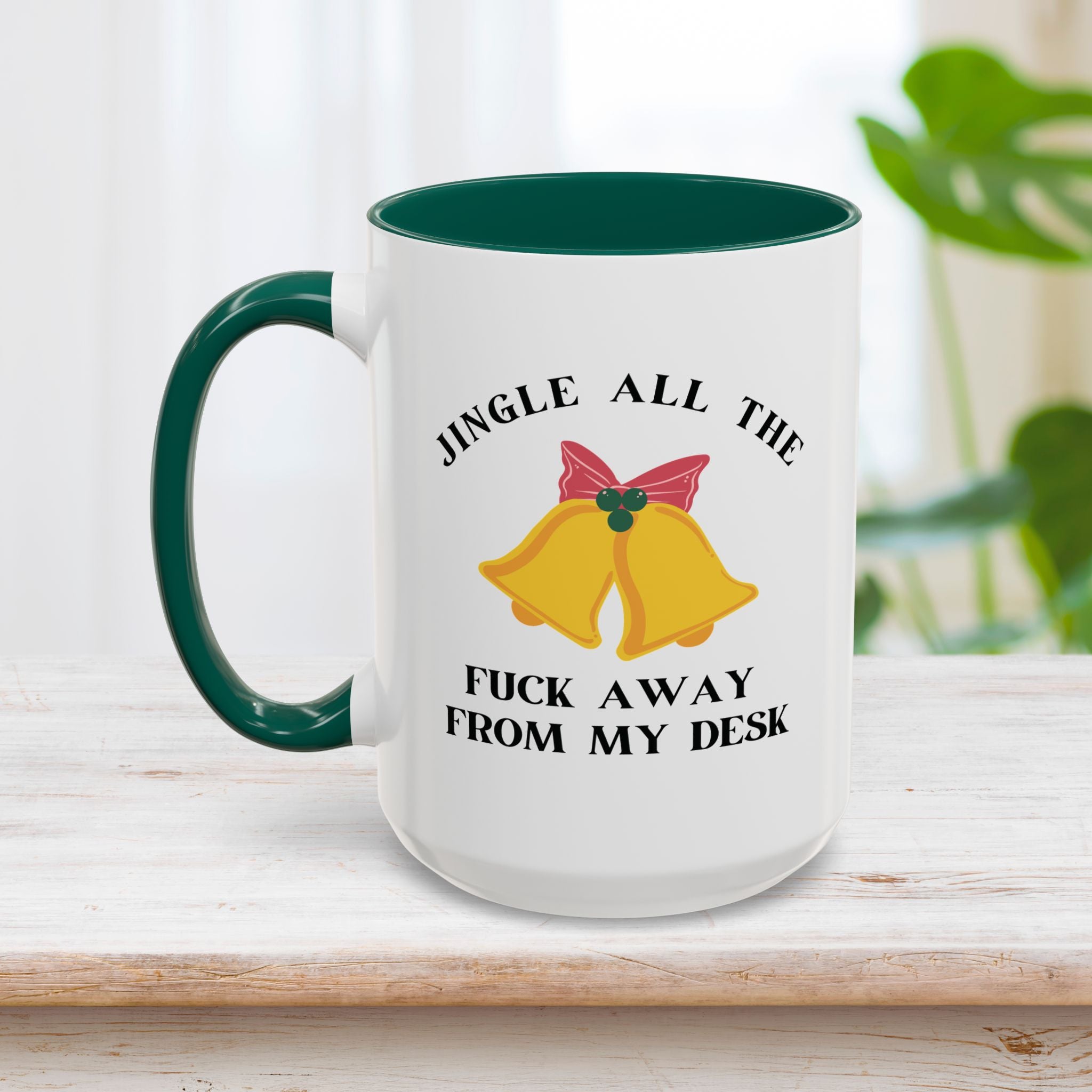 Jingle All The Fuck Away From My Desk Mug 15oz
