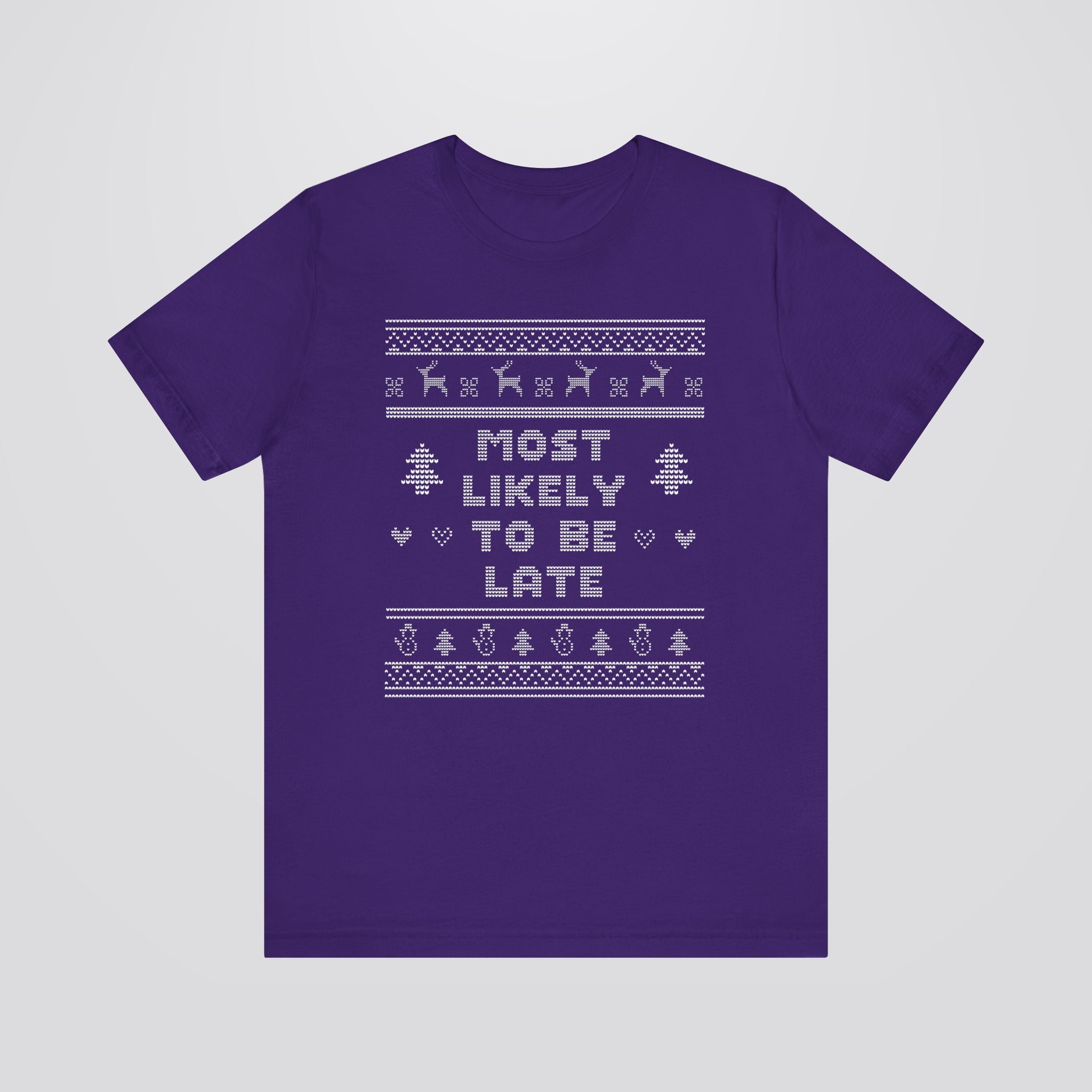 Most Likely To Be Late Ugly Christmas Tshirt