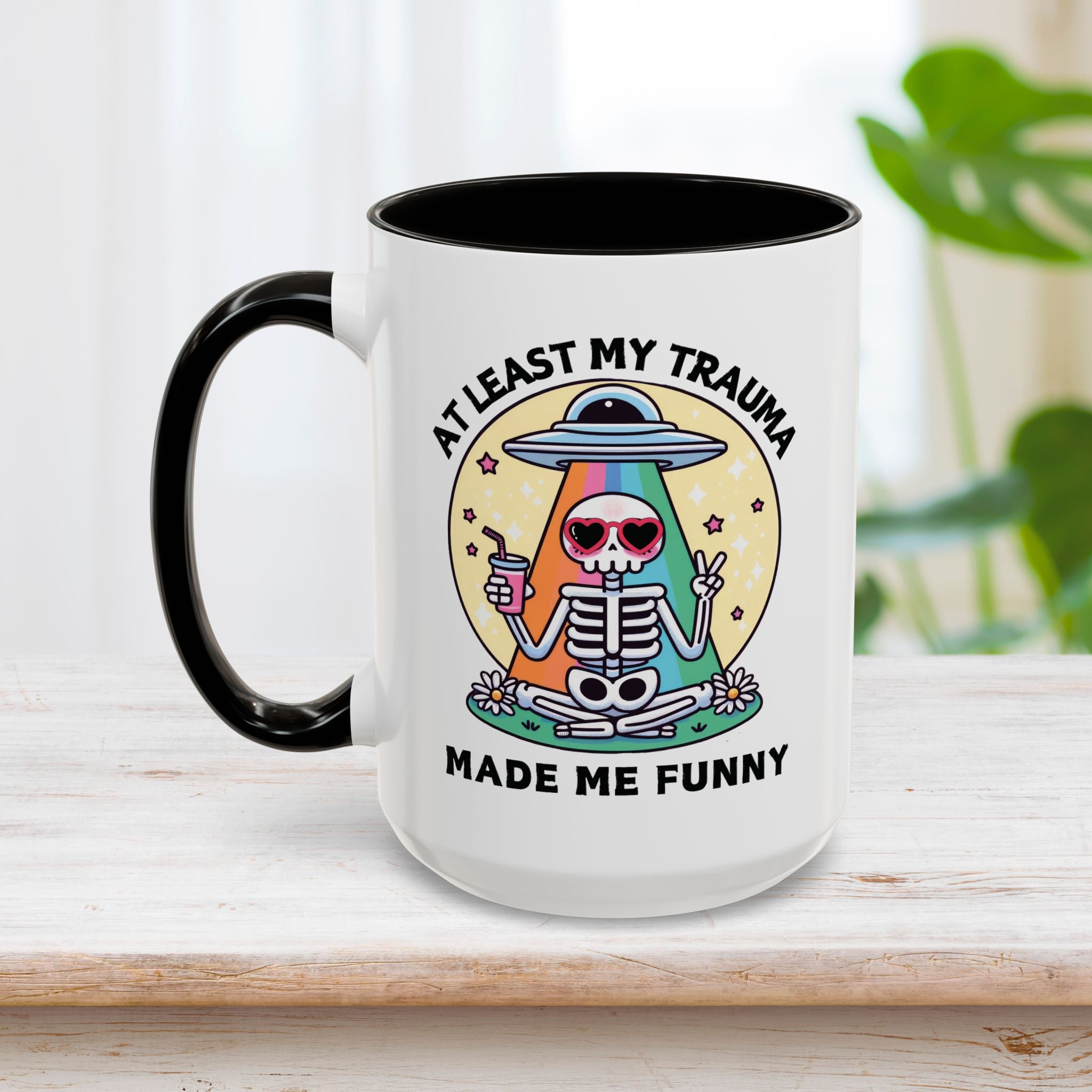 At Least My Trauma Made Me Funny Mug 15oz