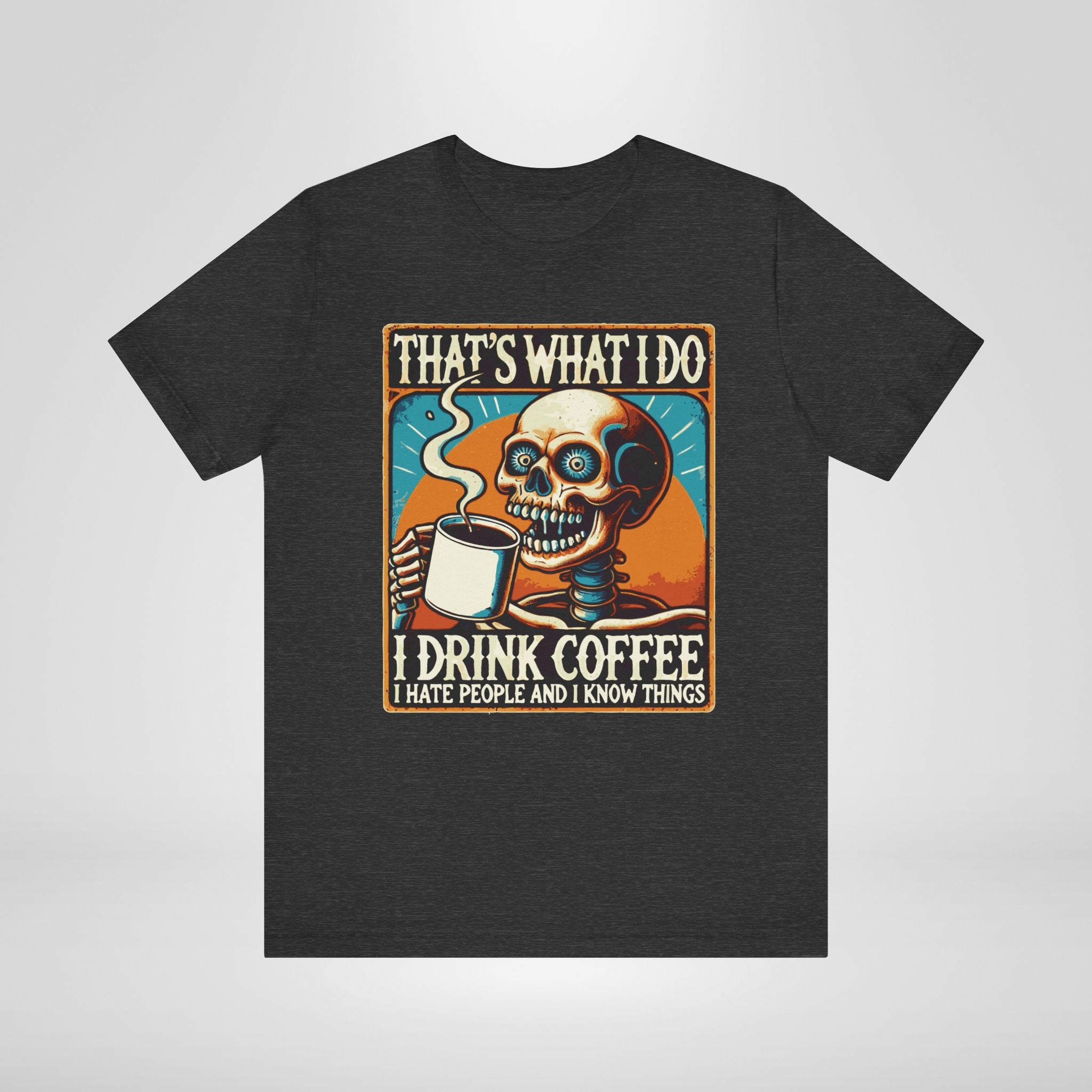 That's What I Do T-Shirt