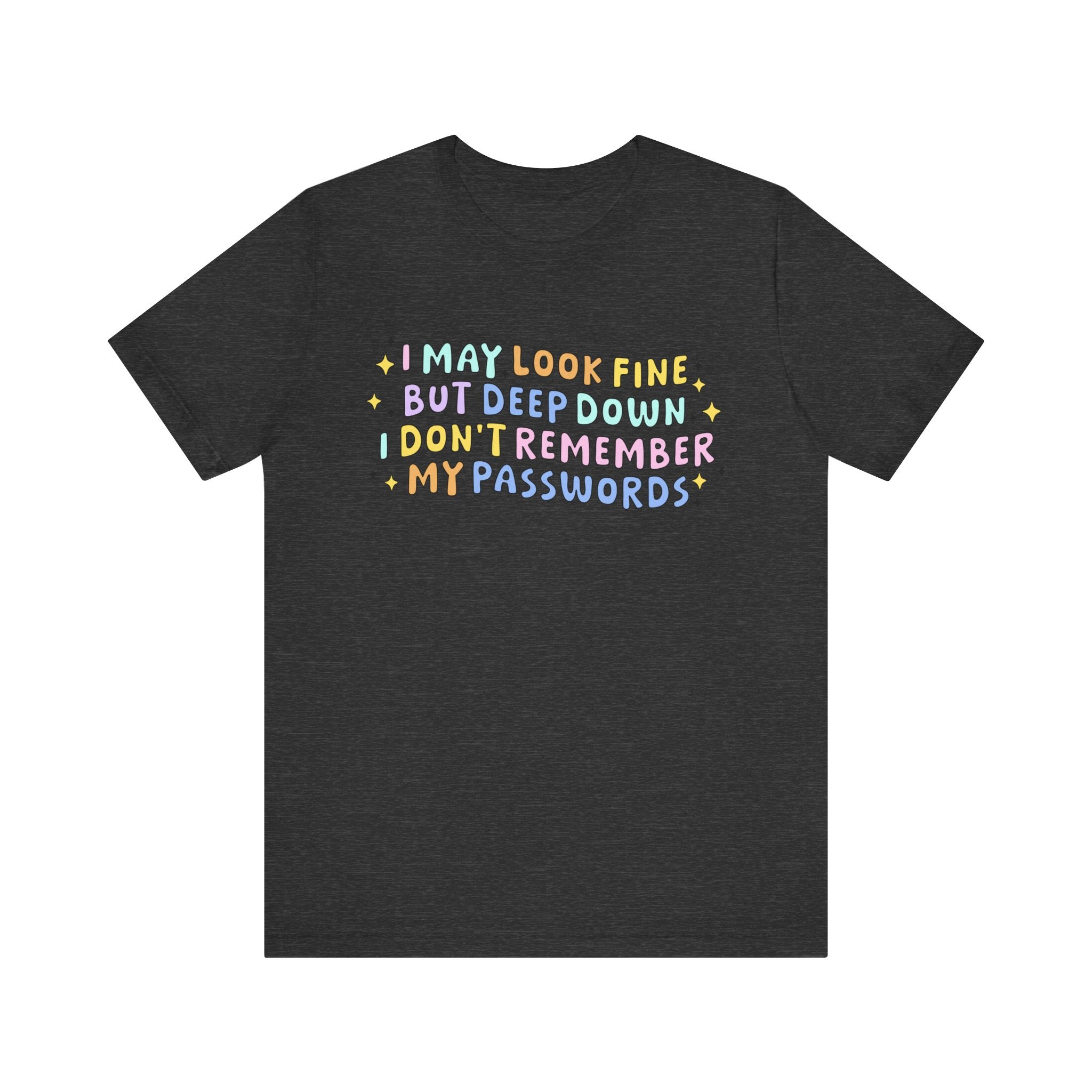 I May Look Fine Tshirt
