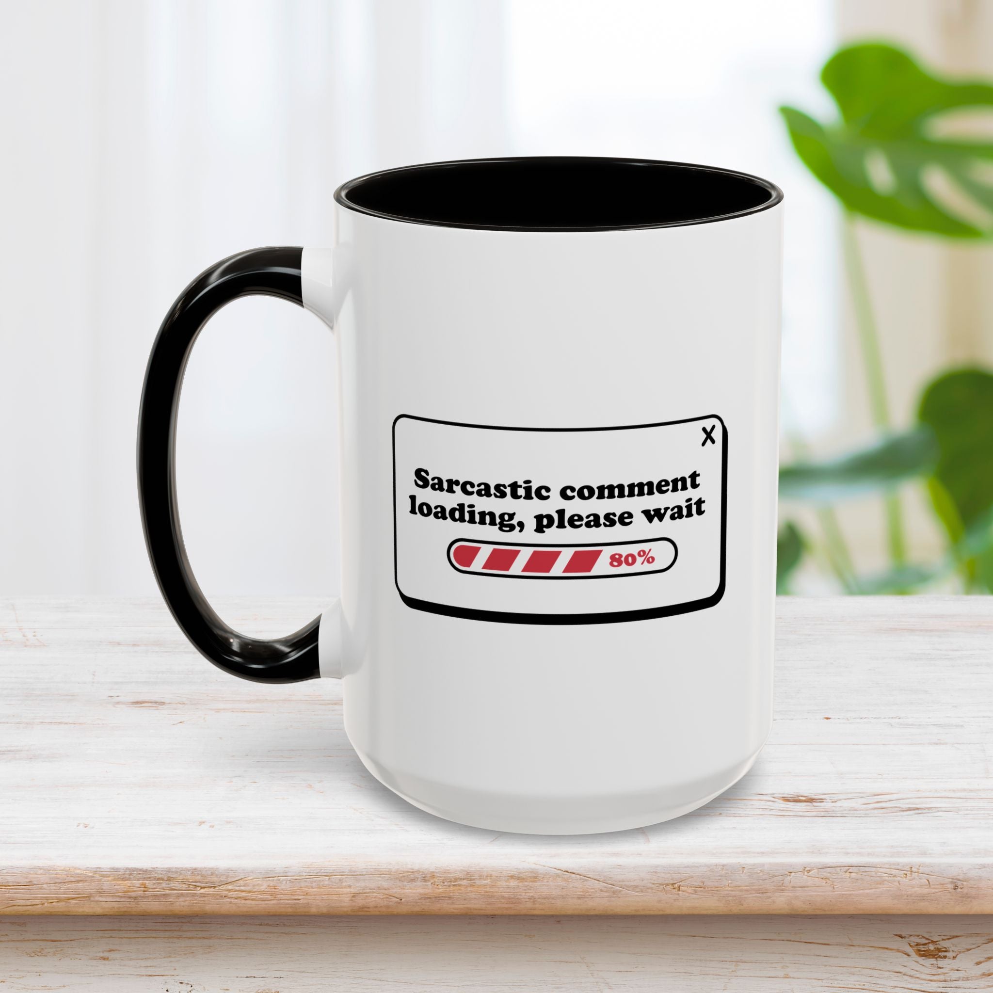 Sarcastic Comment Loading Mug 15oz