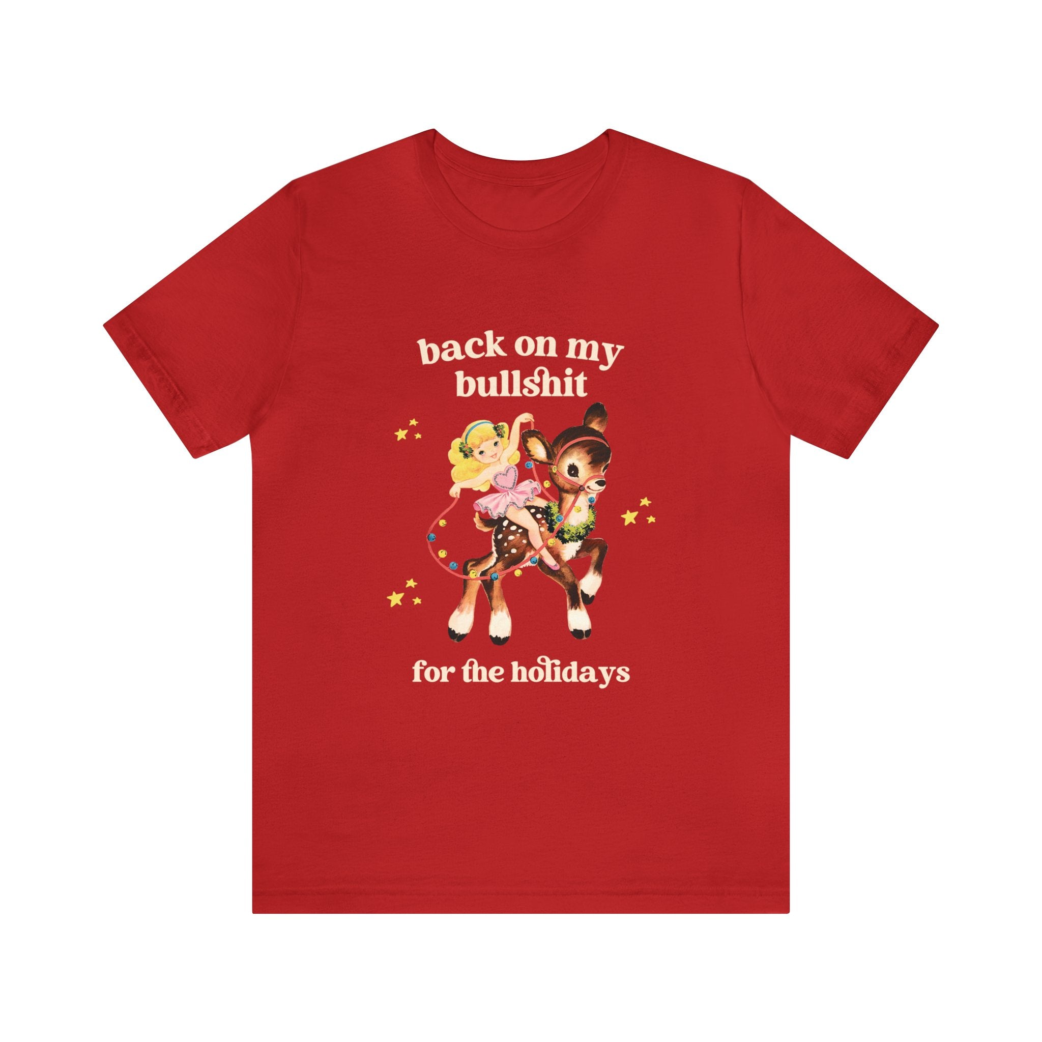 Back On My Bullshit For the Holidays Tee