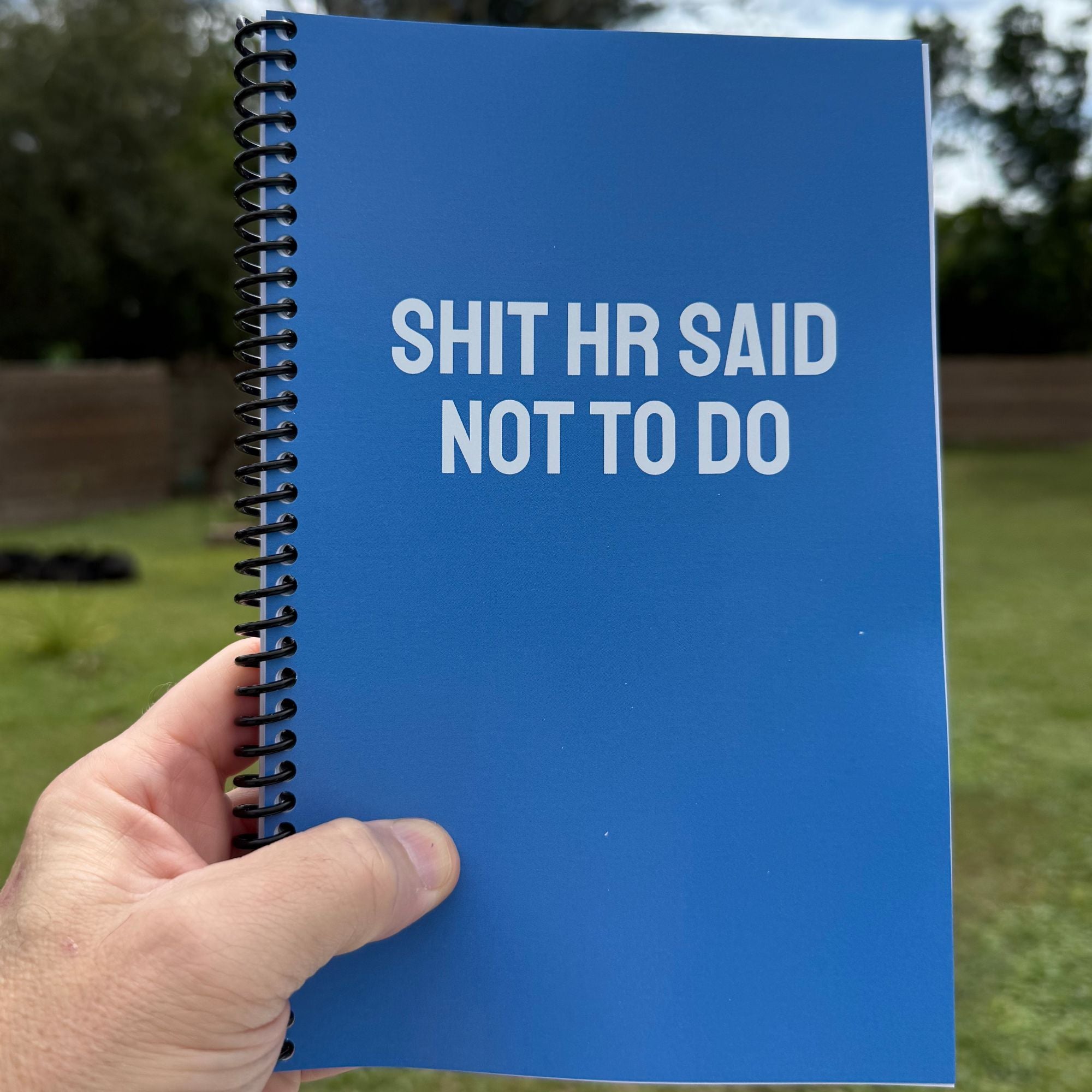 Shit HR Said Not To Do Notebook