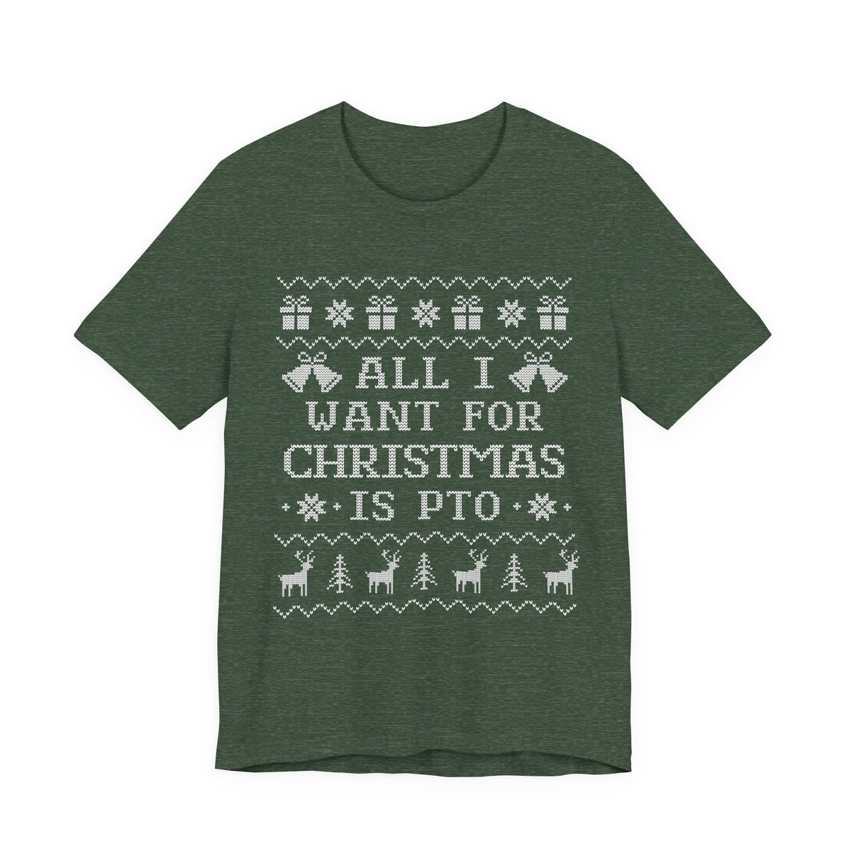 All I Want For Christmas Is PTO Ugly Christmas T-shirt