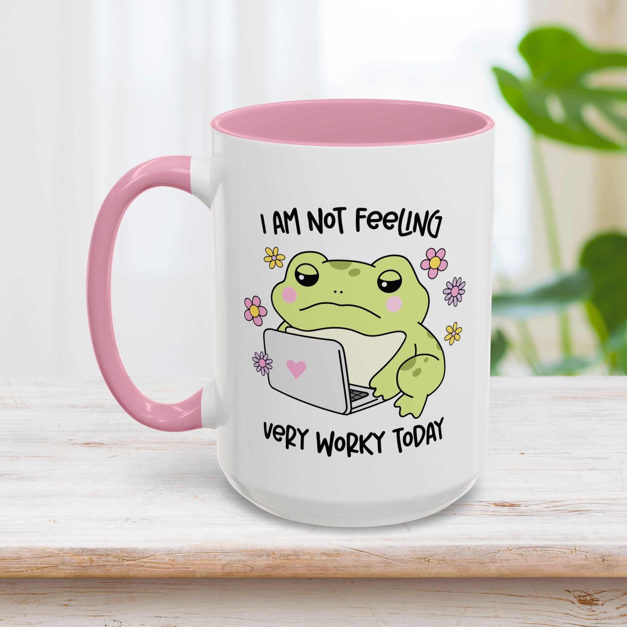 I Am Not Feeling Very Worky Today Mug 15oz
