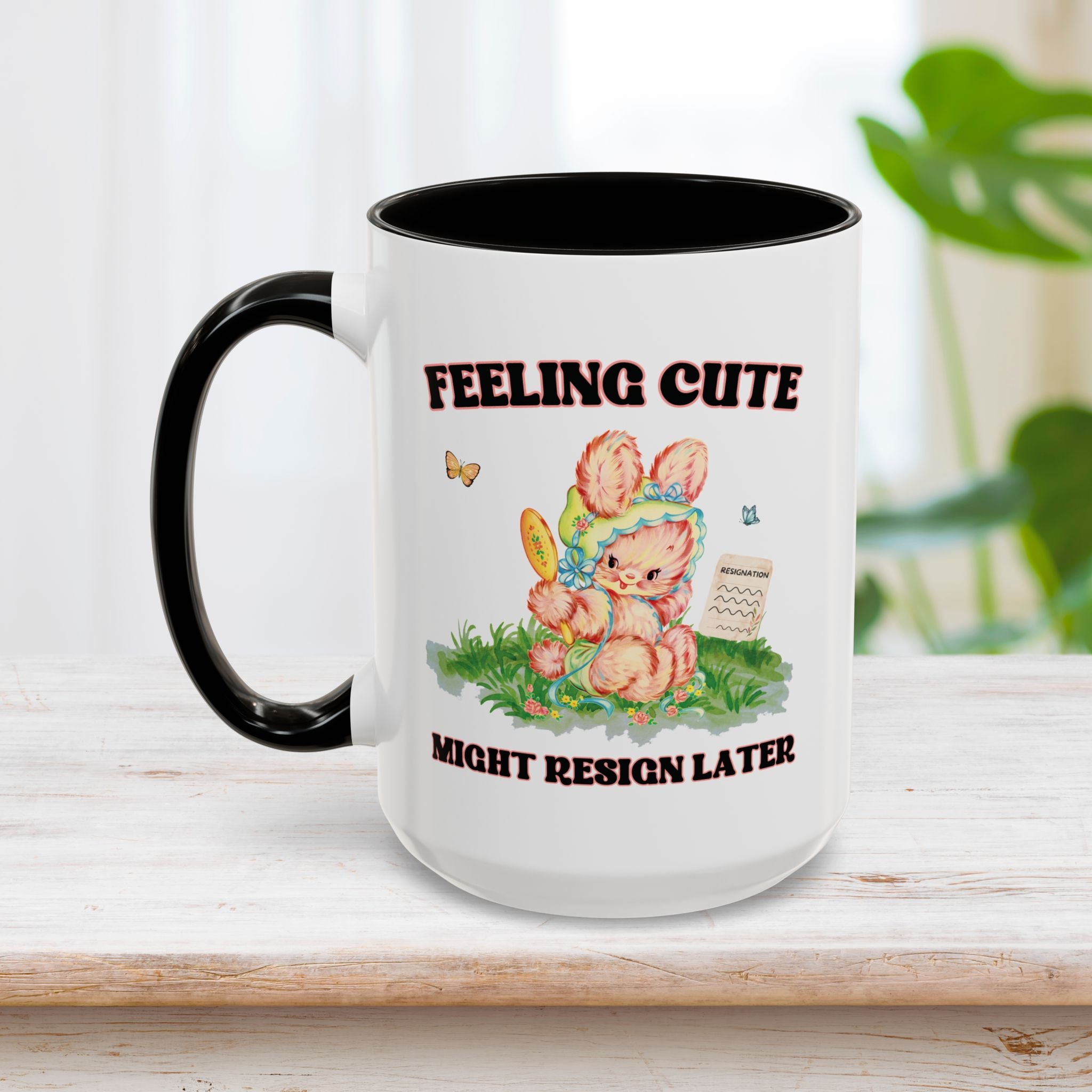 Feeling Cute Might Resign Later Mug 15oz
