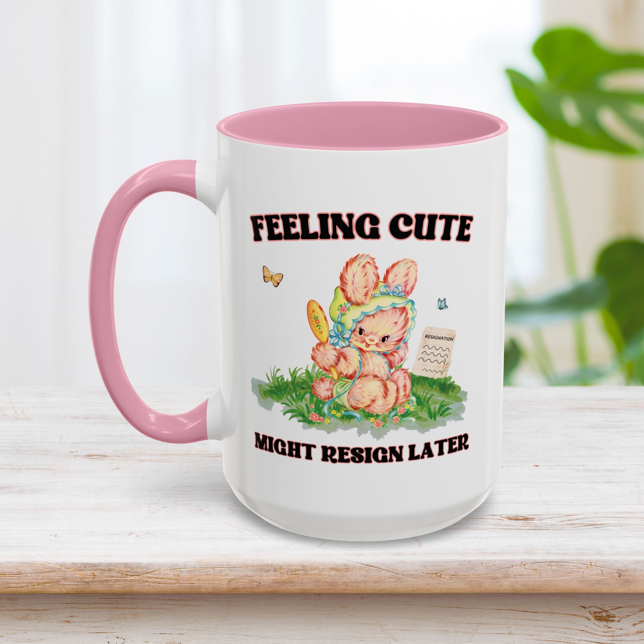 Feeling Cute Might Resign Later Mug 15oz