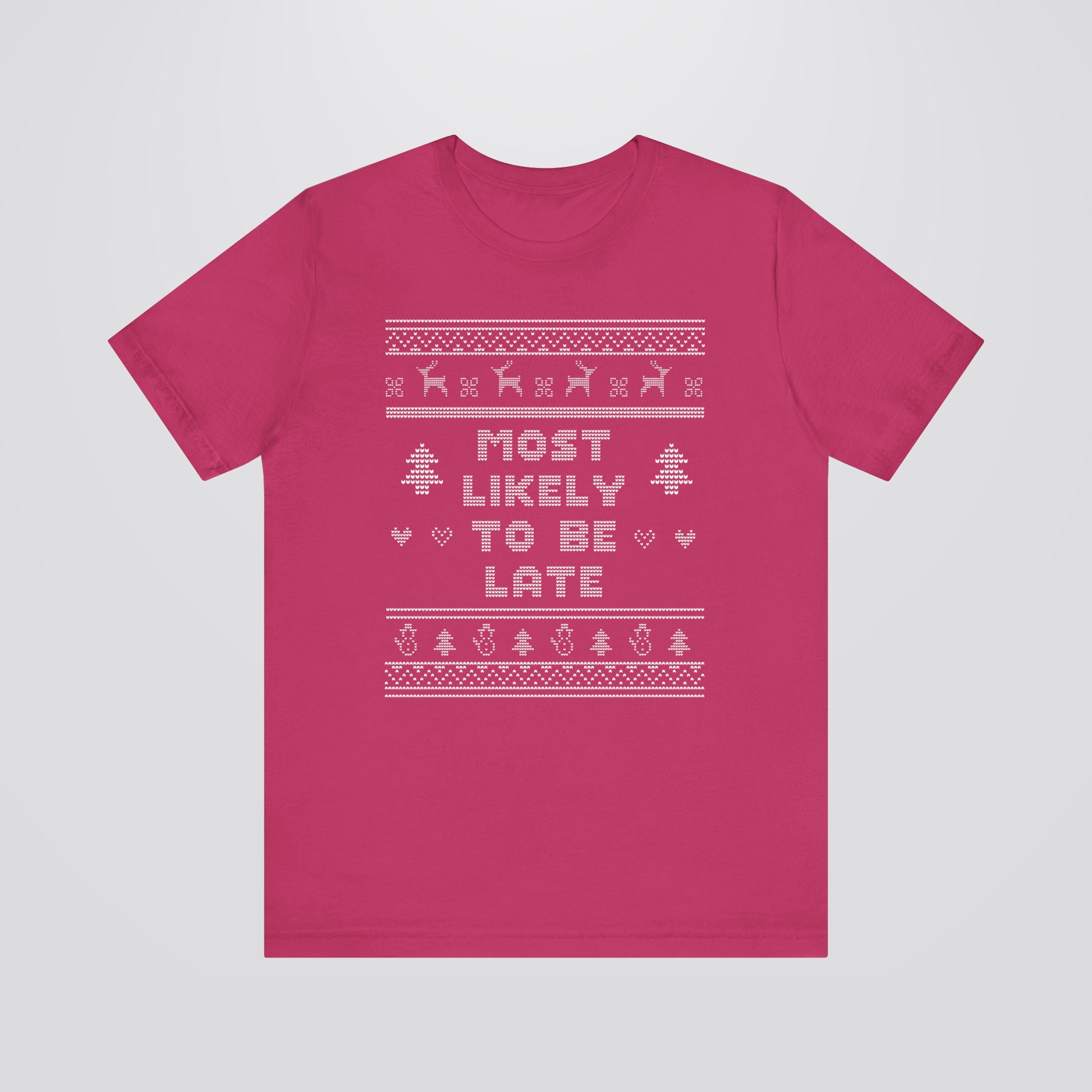 Most Likely To Be Late Ugly Christmas Tshirt
