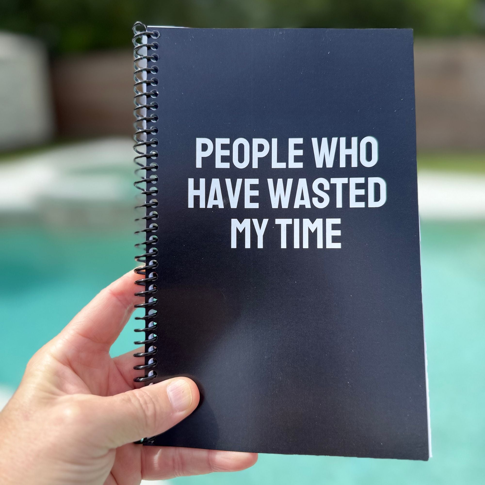 People Who Have Wasted My Time Notebook