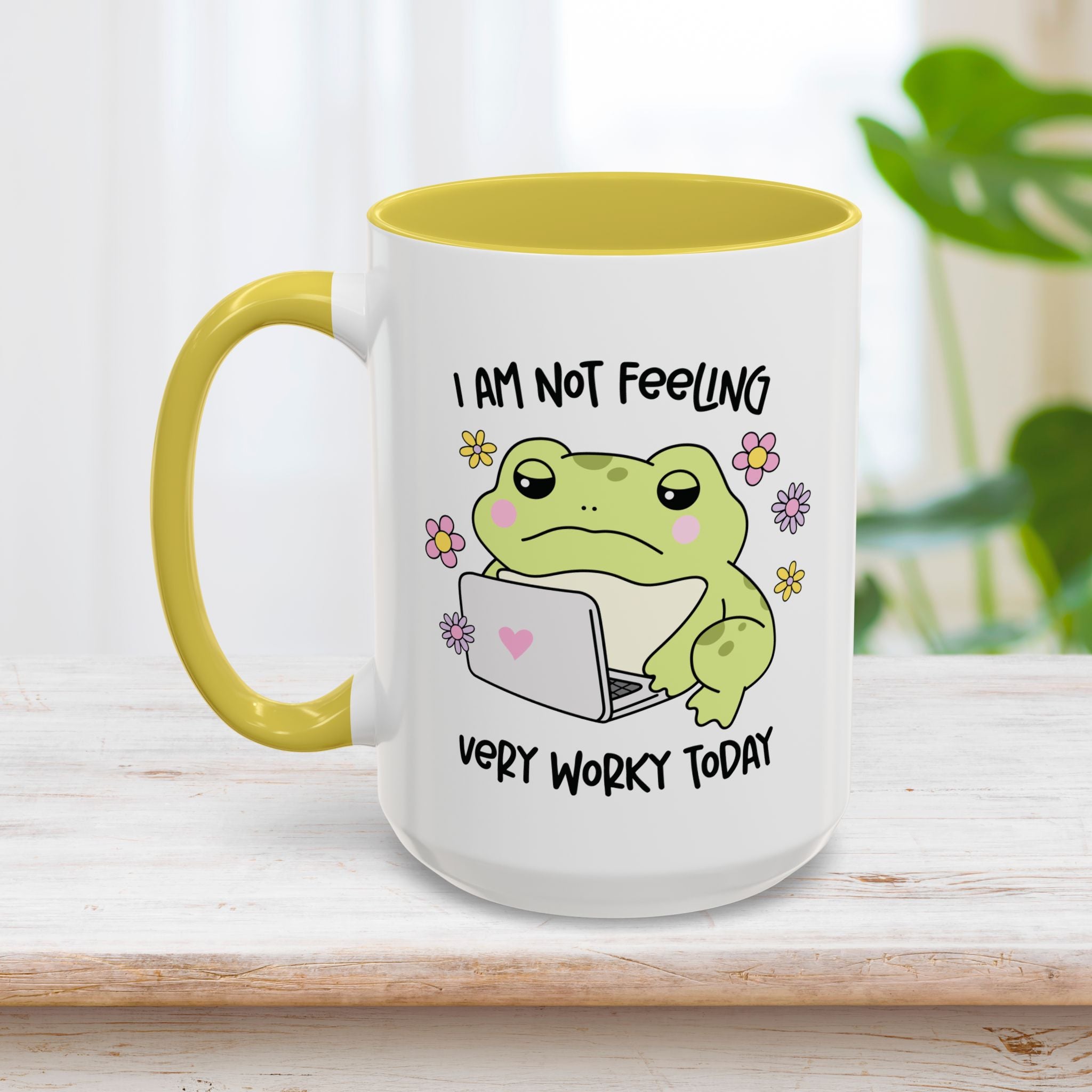 I Am Not Feeling Very Worky Today Mug 15oz