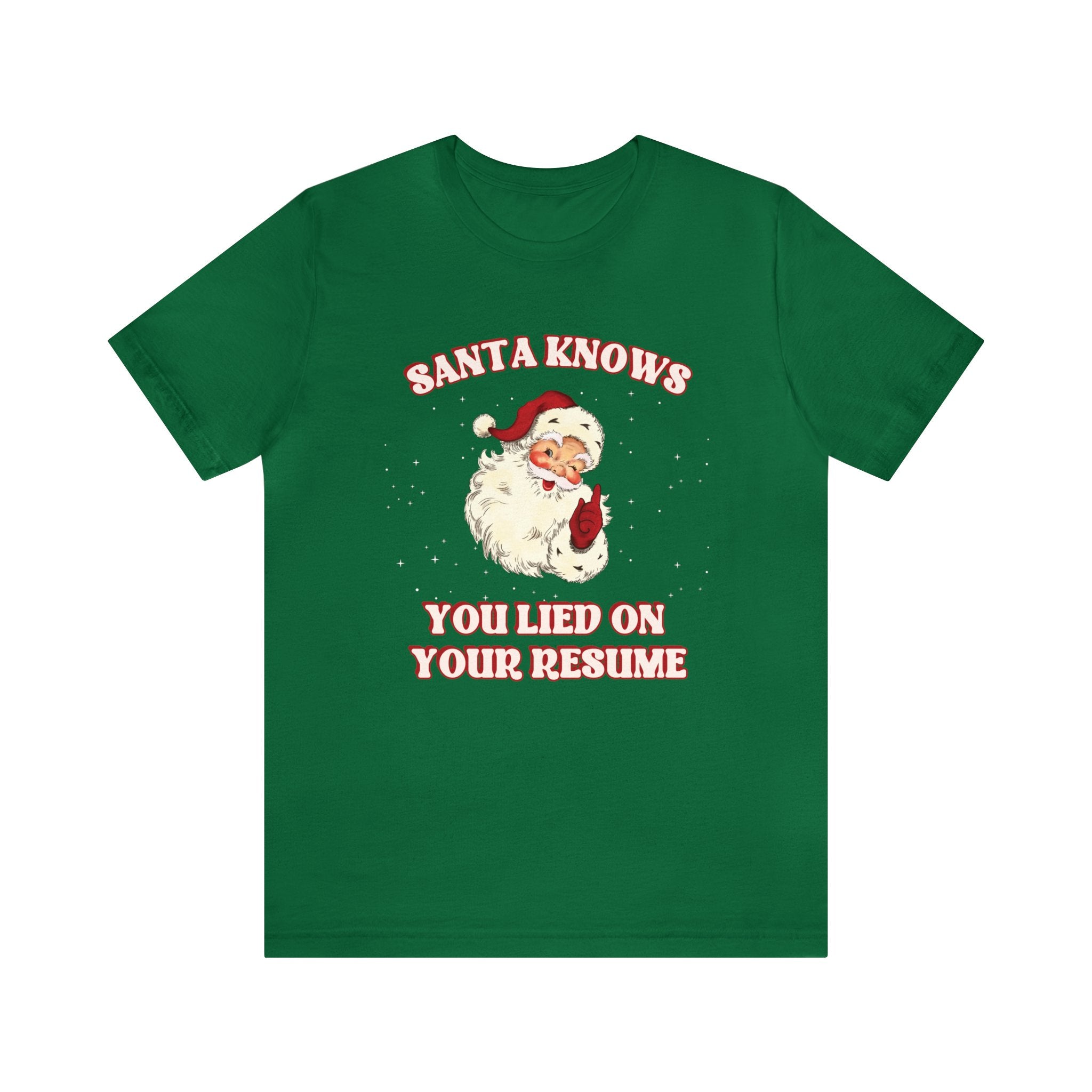 Santa Knows You Lied on your Resume Tee