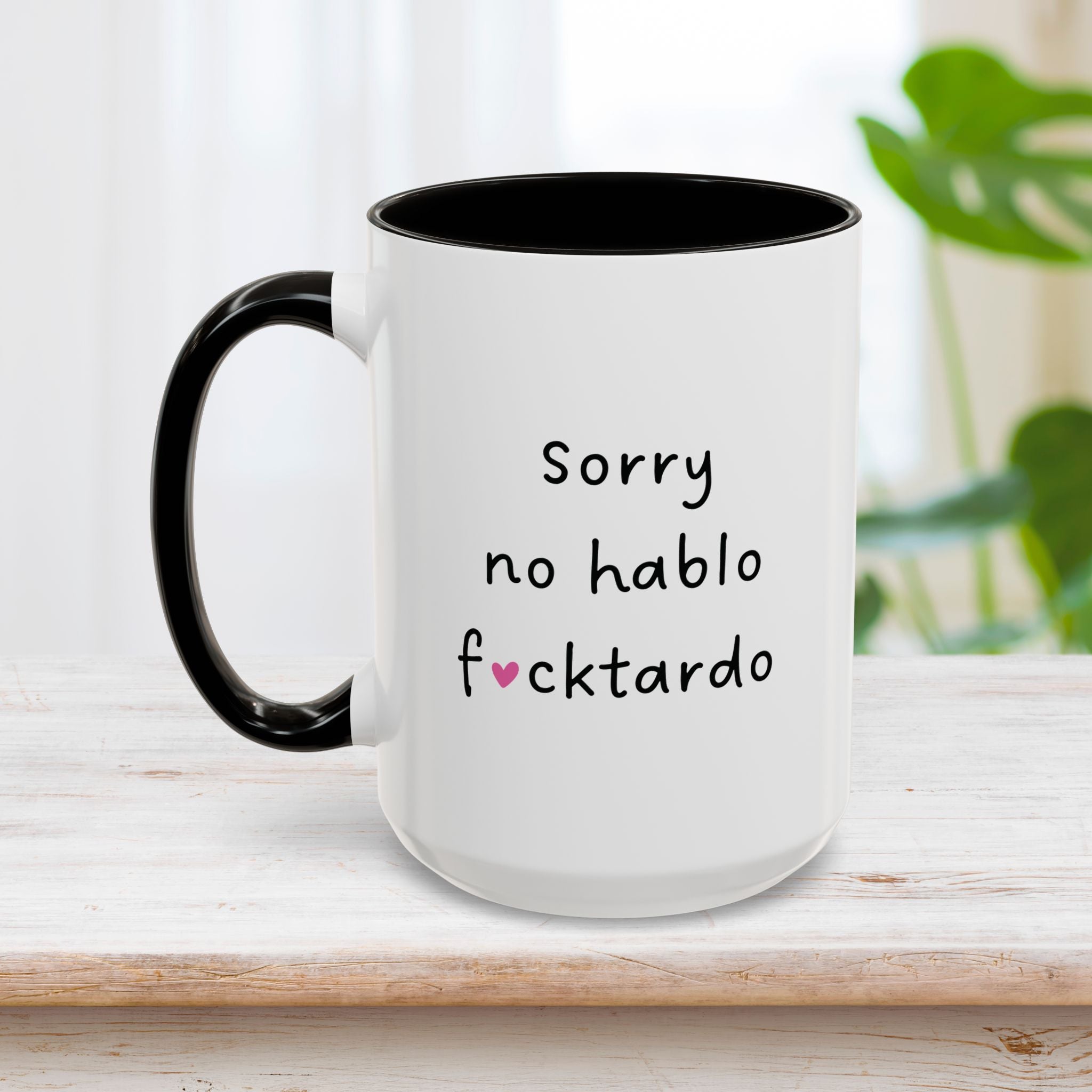 Sorry No Hablo F*cktardo Mug 15oz