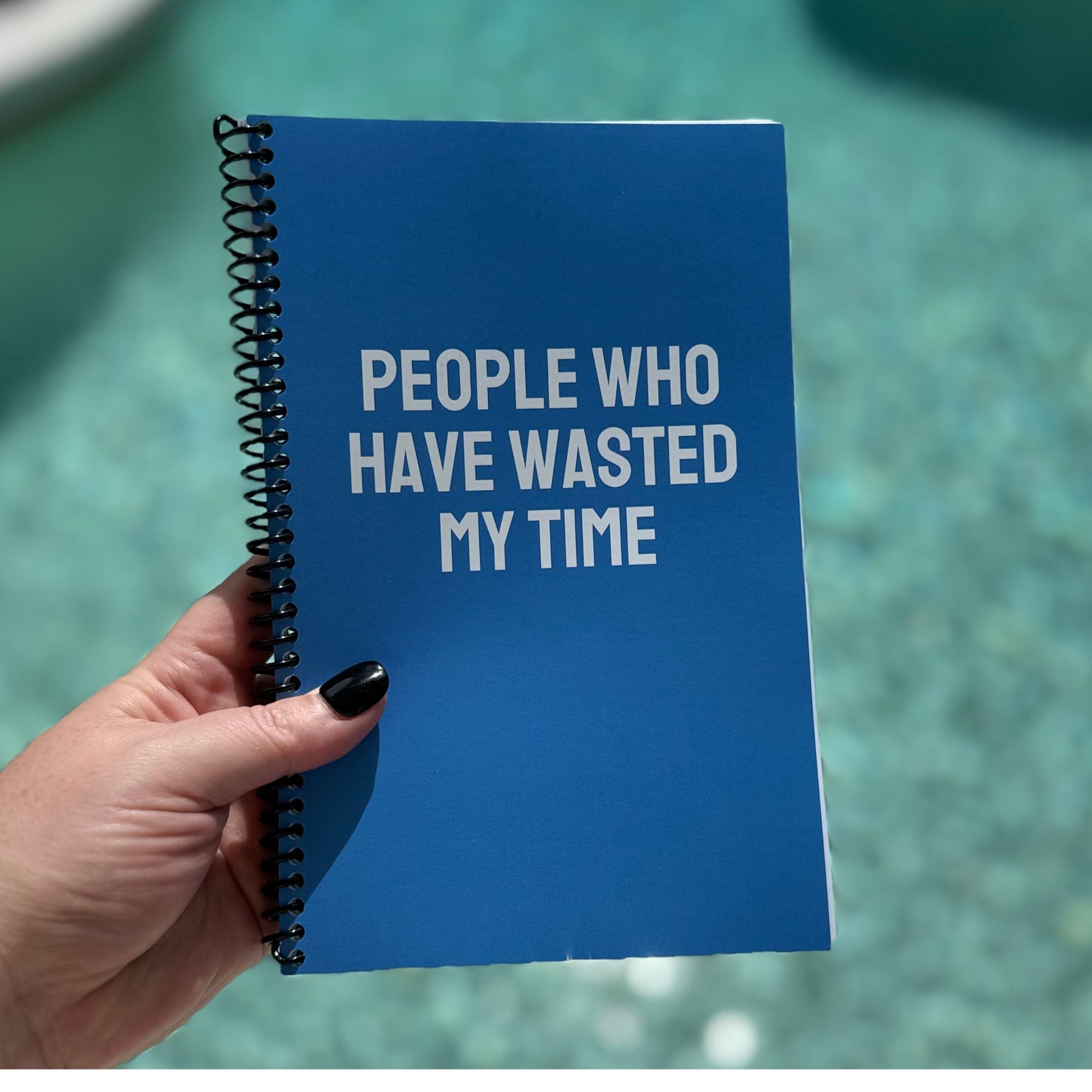 People Who Have Wasted My Time Notebook