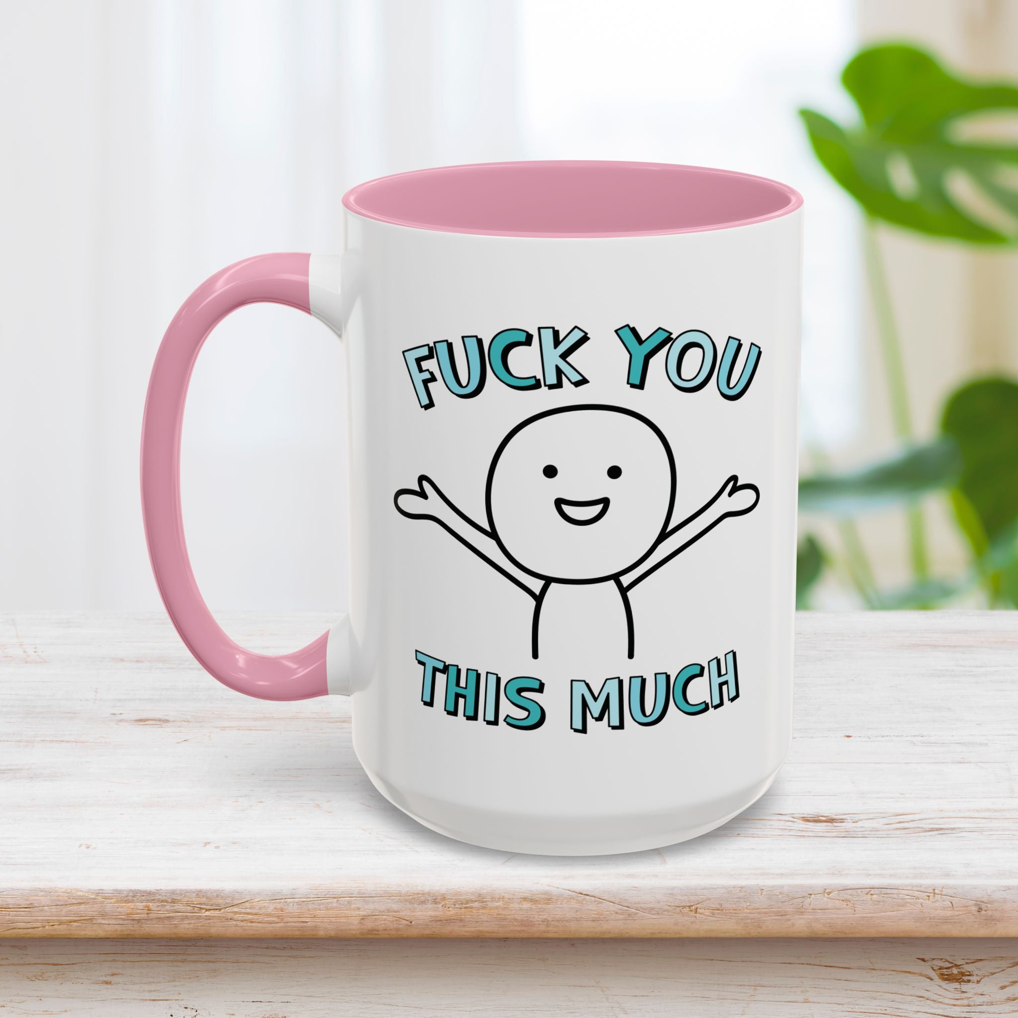 Fuck You This Much Mug 15oz
