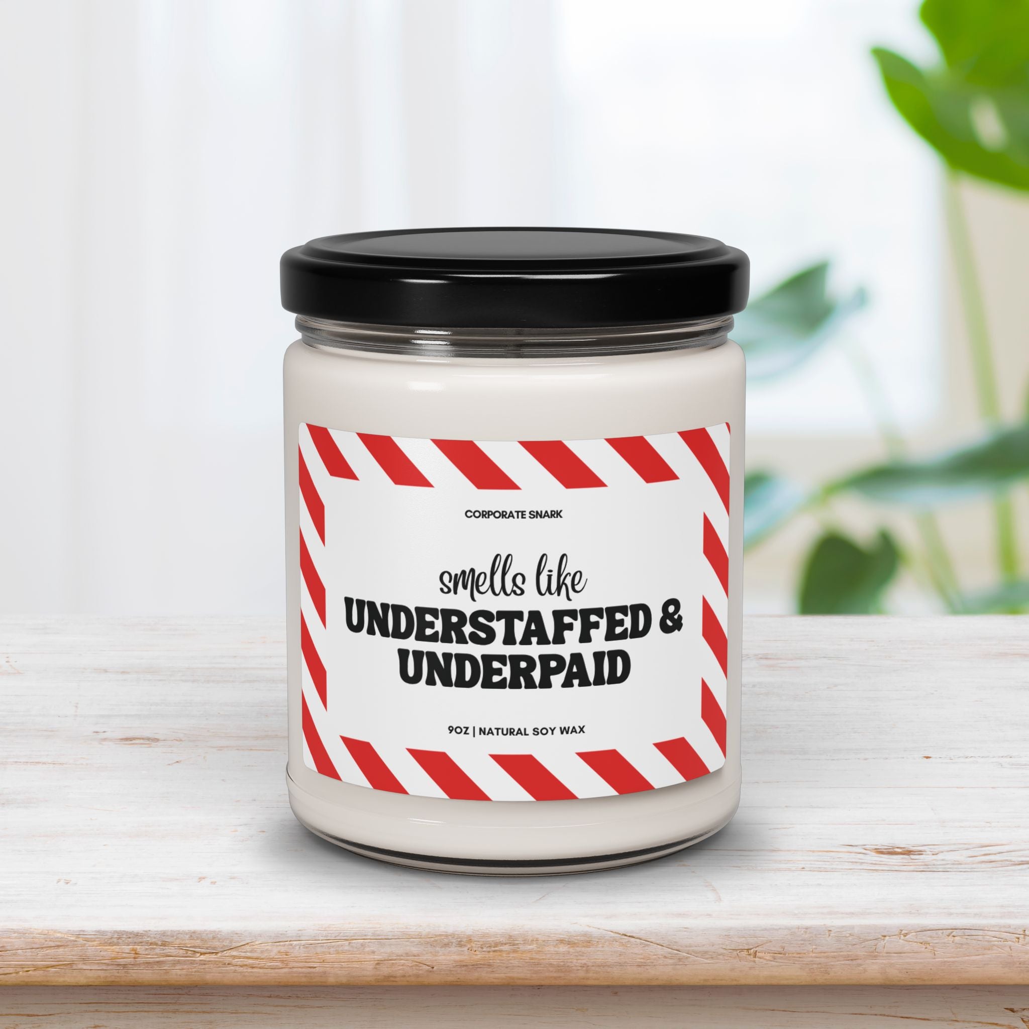 Smells Like Understaffed And Underpaid Candle