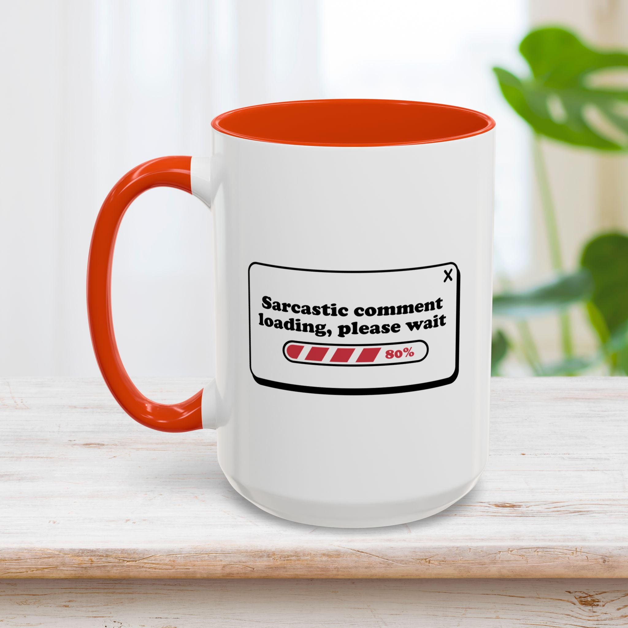 Sarcastic Comment Loading Mug 15oz