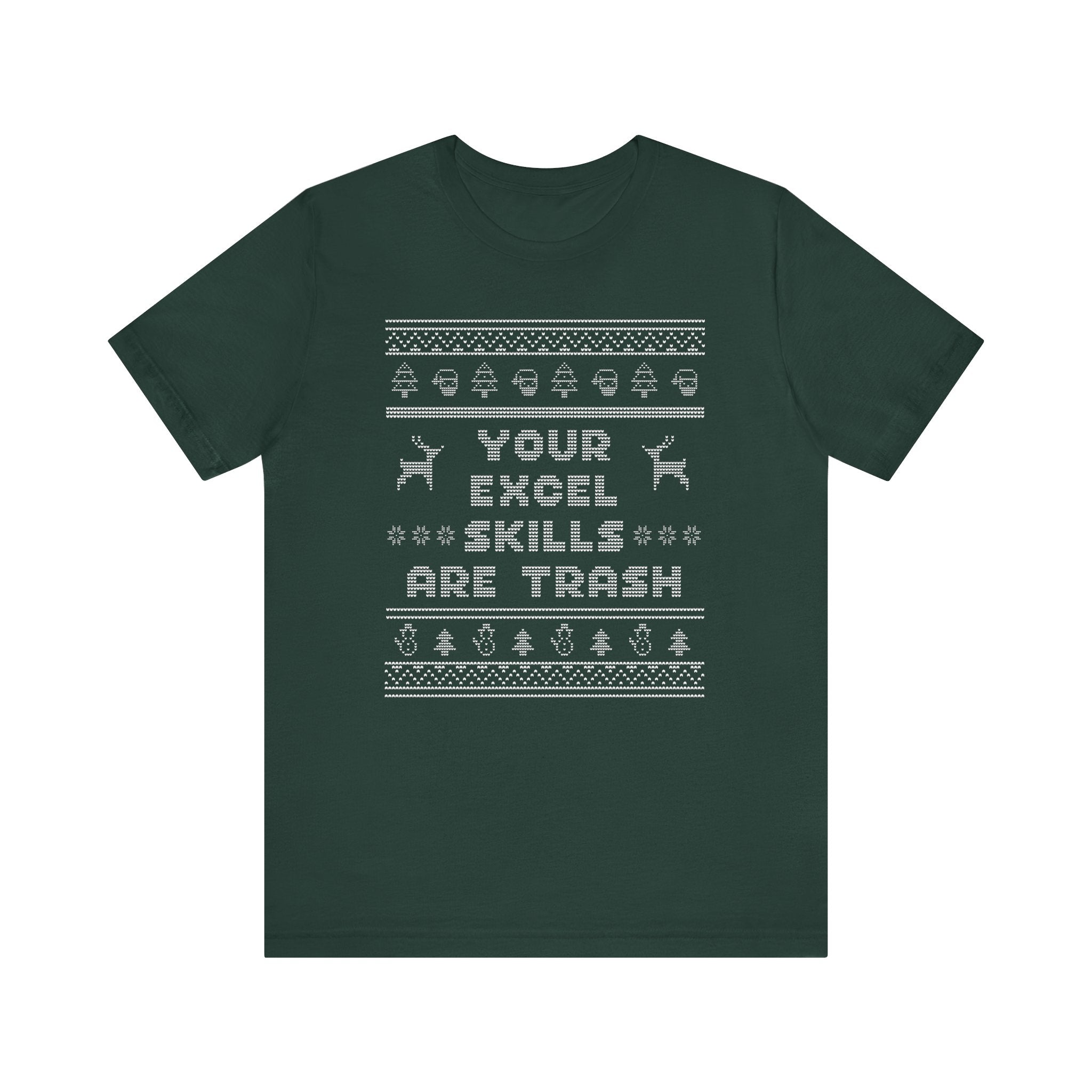 Ugly Christmas Your Excel Skills Are Trash Tee