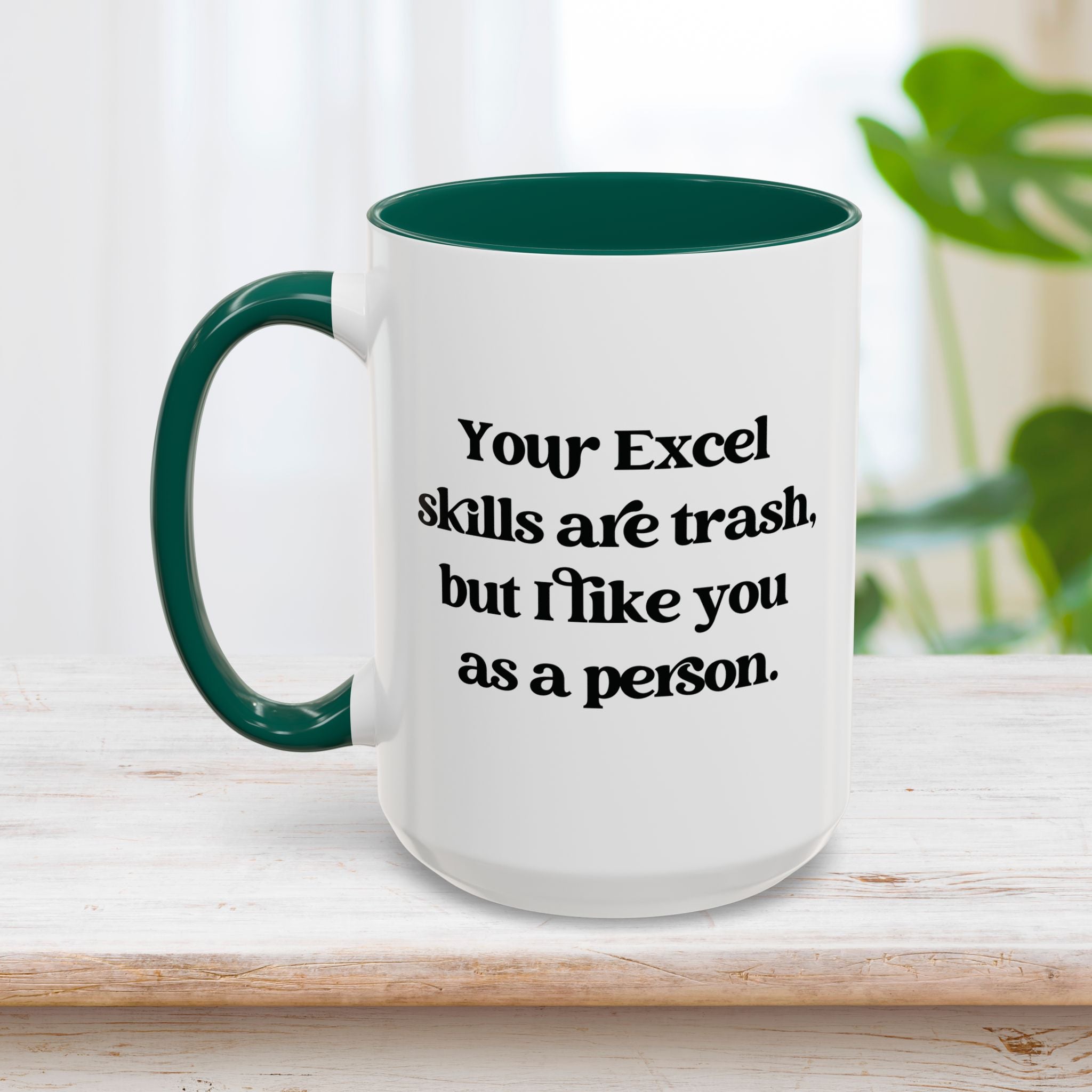 Your Excel Skills Are Trash Mug 15oz