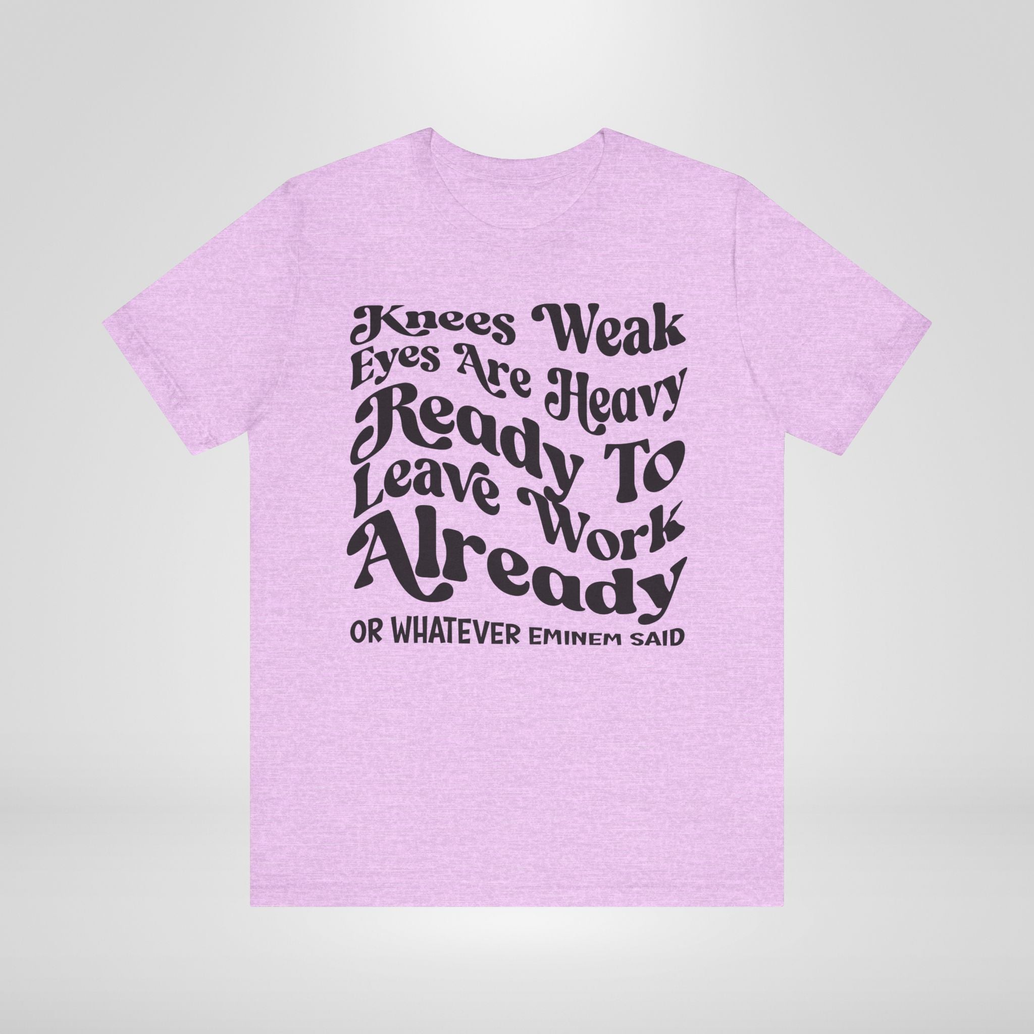 The Ready to Leave Work Already Tee