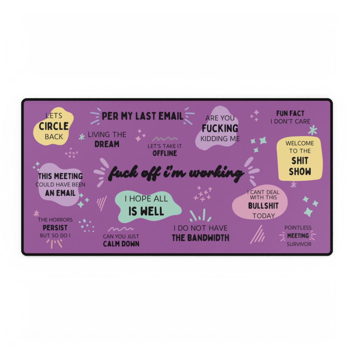 Fuck Off I'm Working Desk Mat