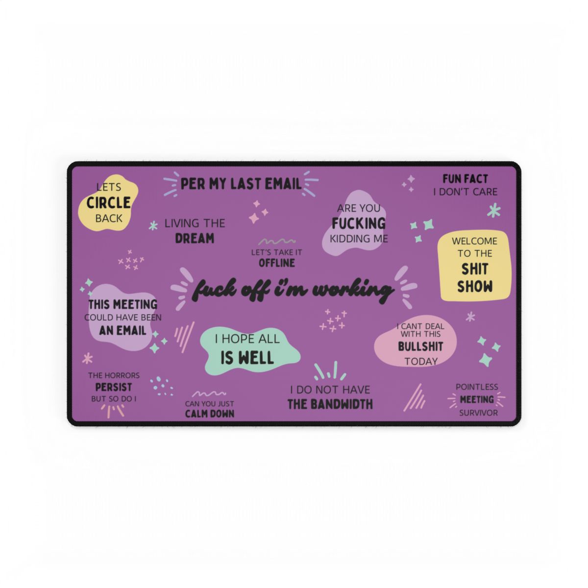 Fuck Off I'm Working Desk Mat