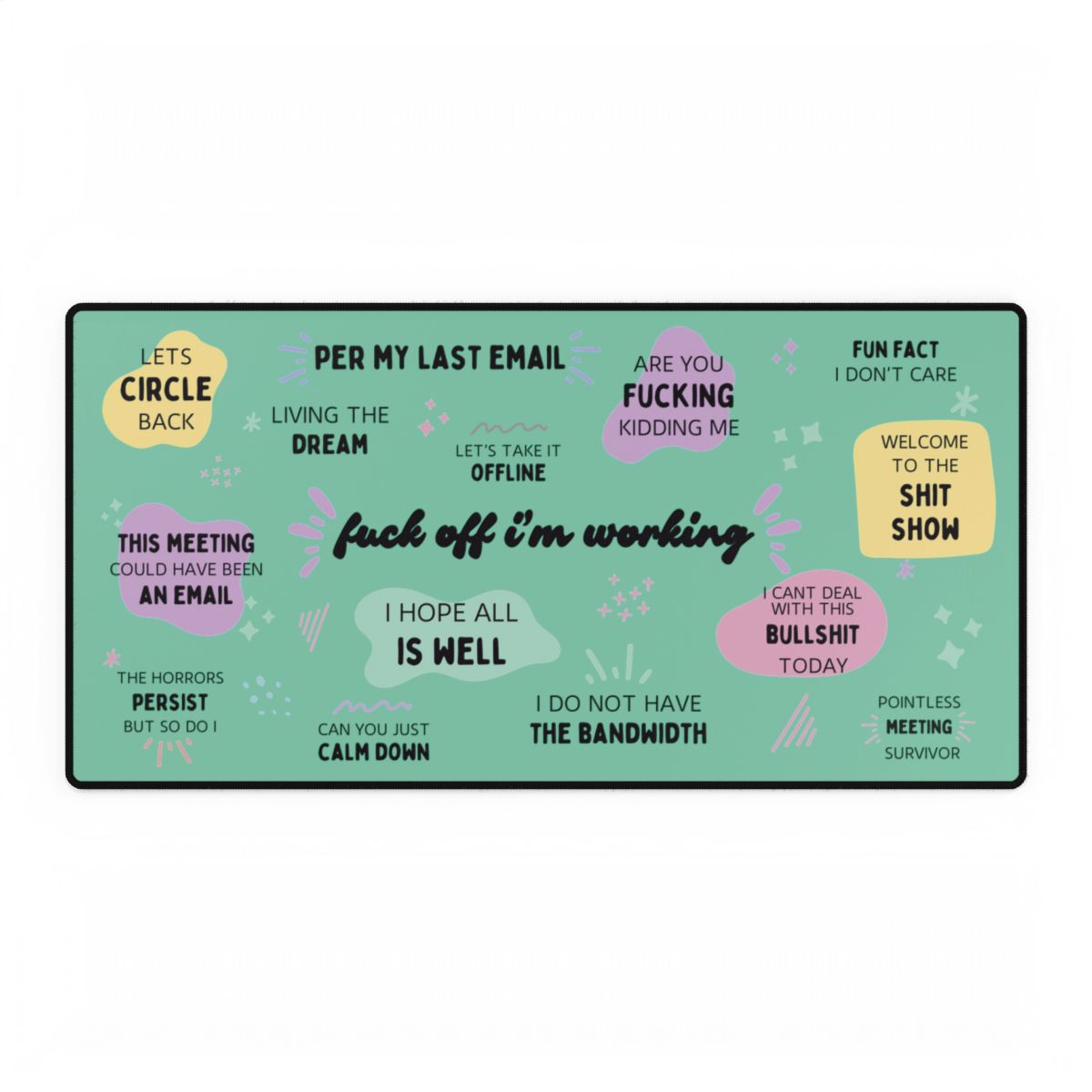 Fuck Off I'm Working Desk Mat