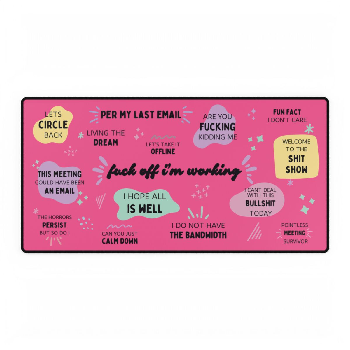 Fuck Off I'm Working Desk Mat