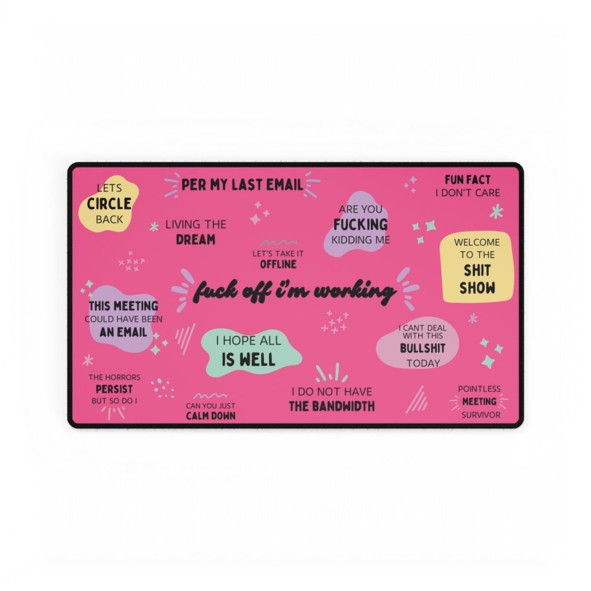 Fuck Off I'm Working Desk Mat