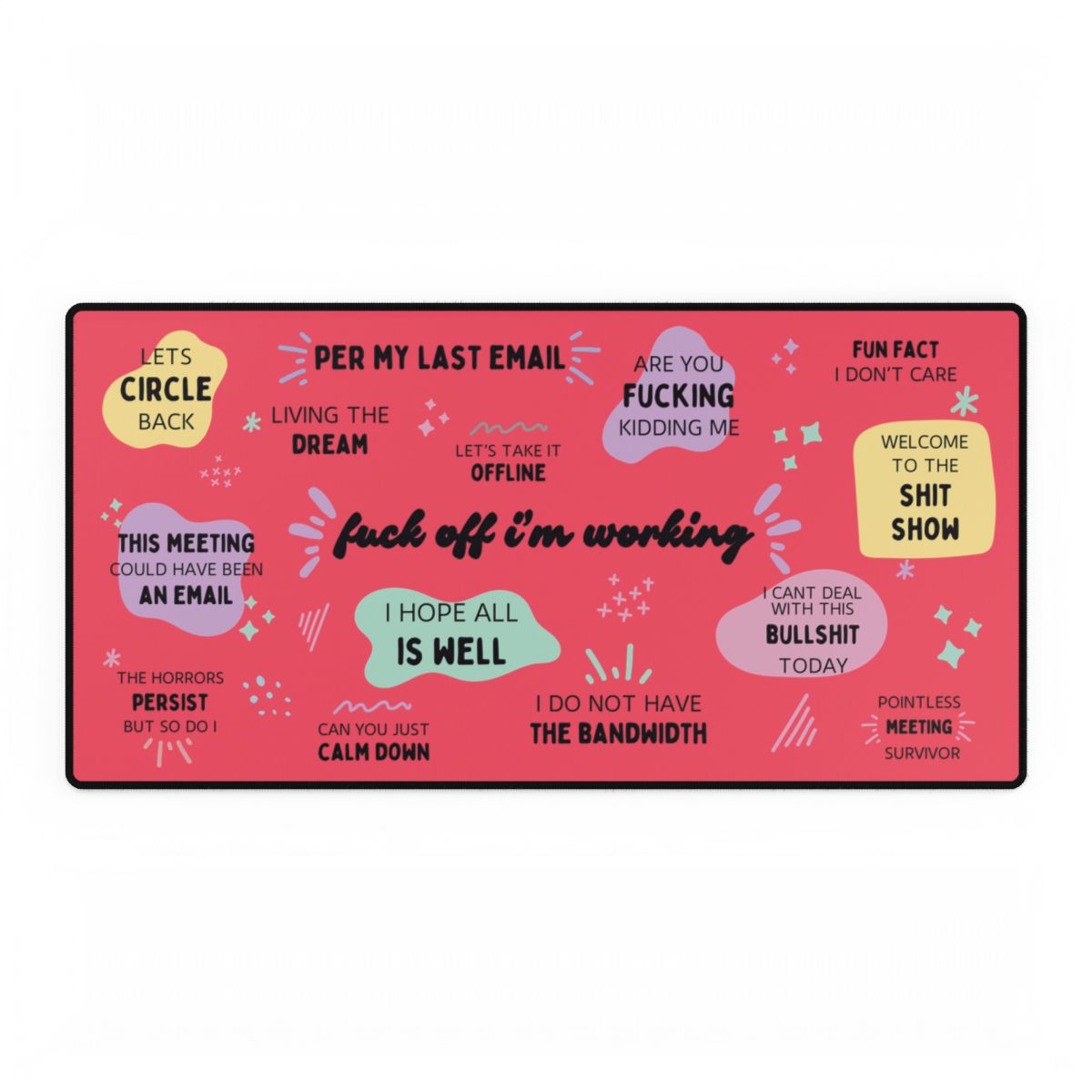 Fuck Off I'm Working Desk Mat