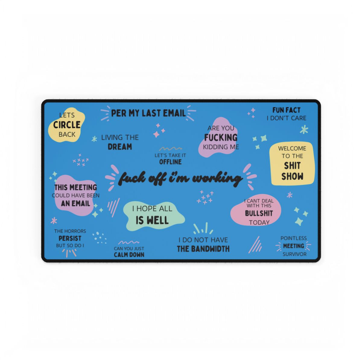 Fuck Off I'm Working Desk Mat