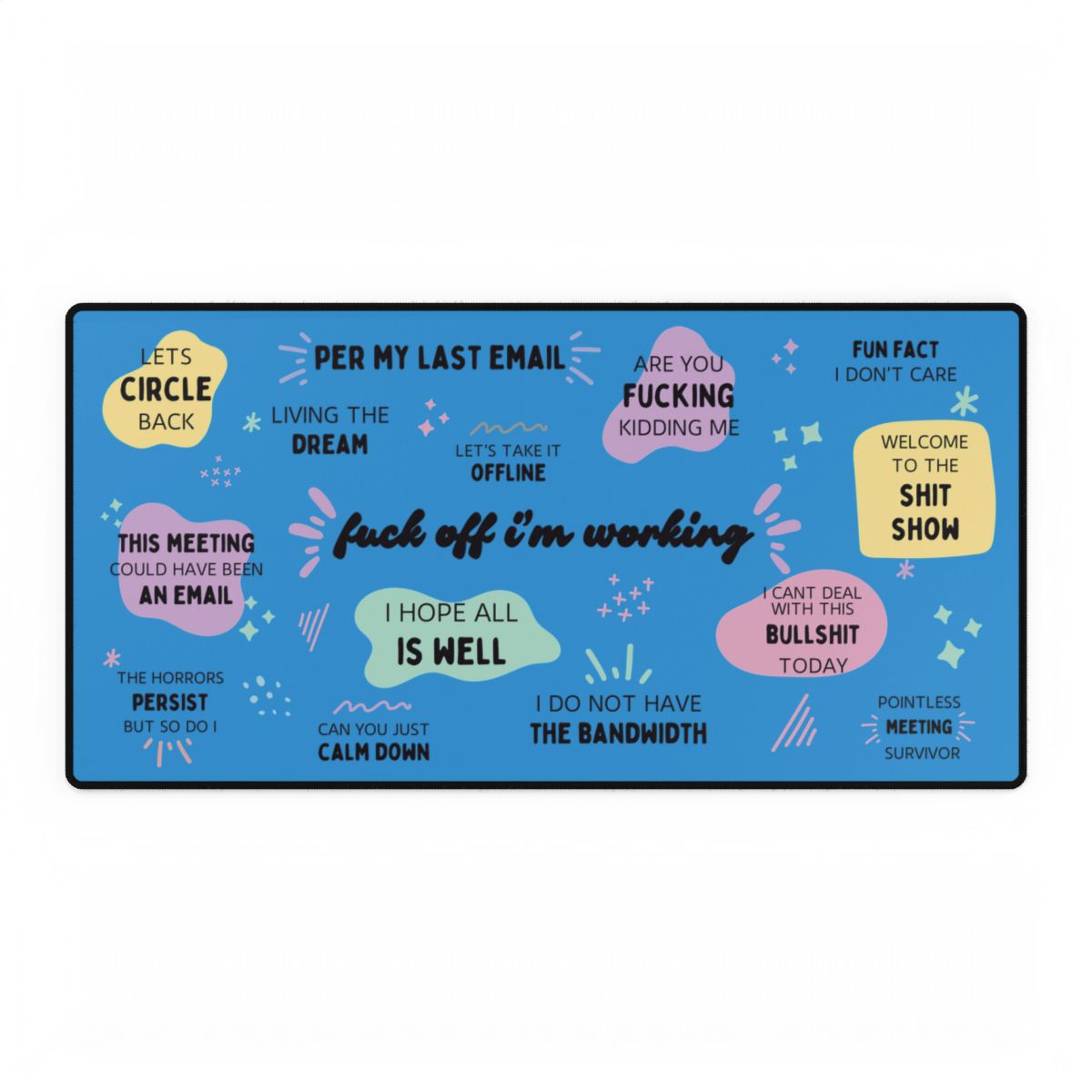 Fuck Off I'm Working Desk Mat