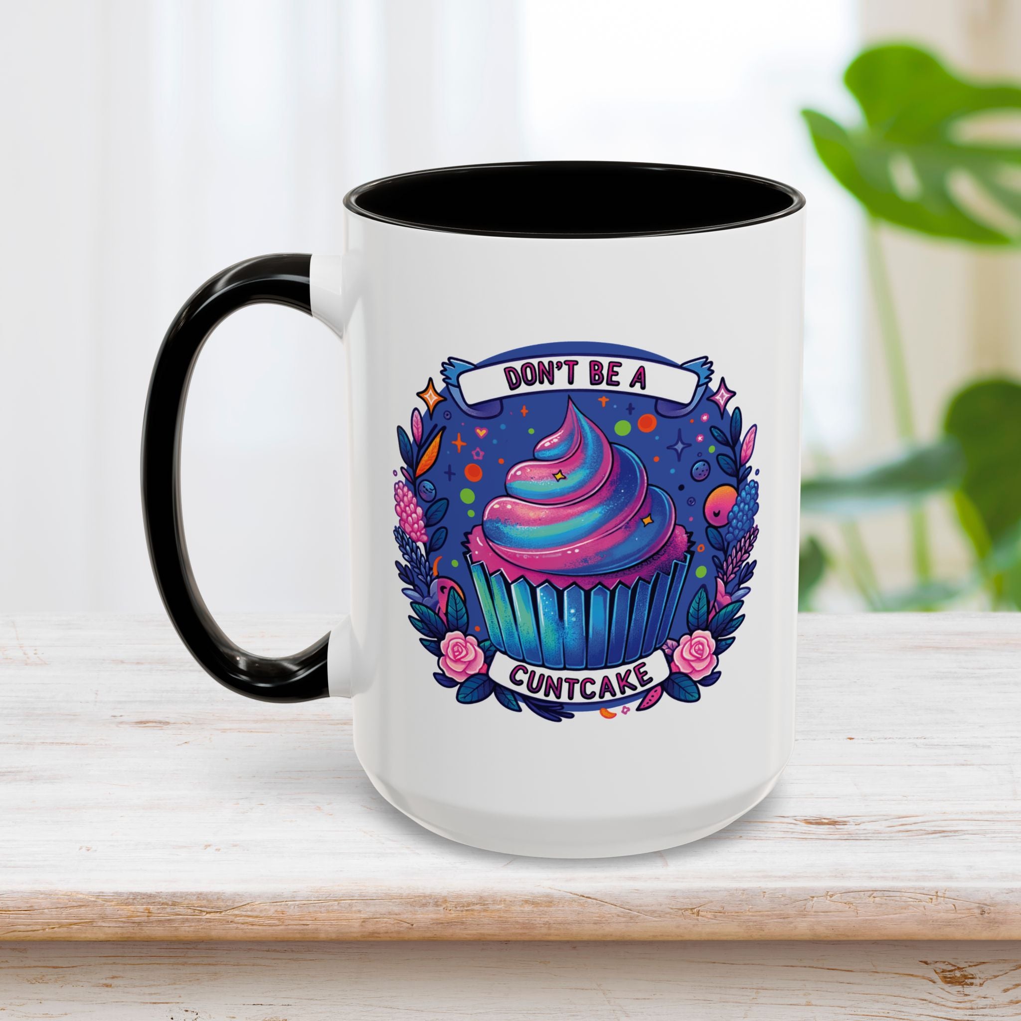 Don't Be A Cuntcake Mug 15oz