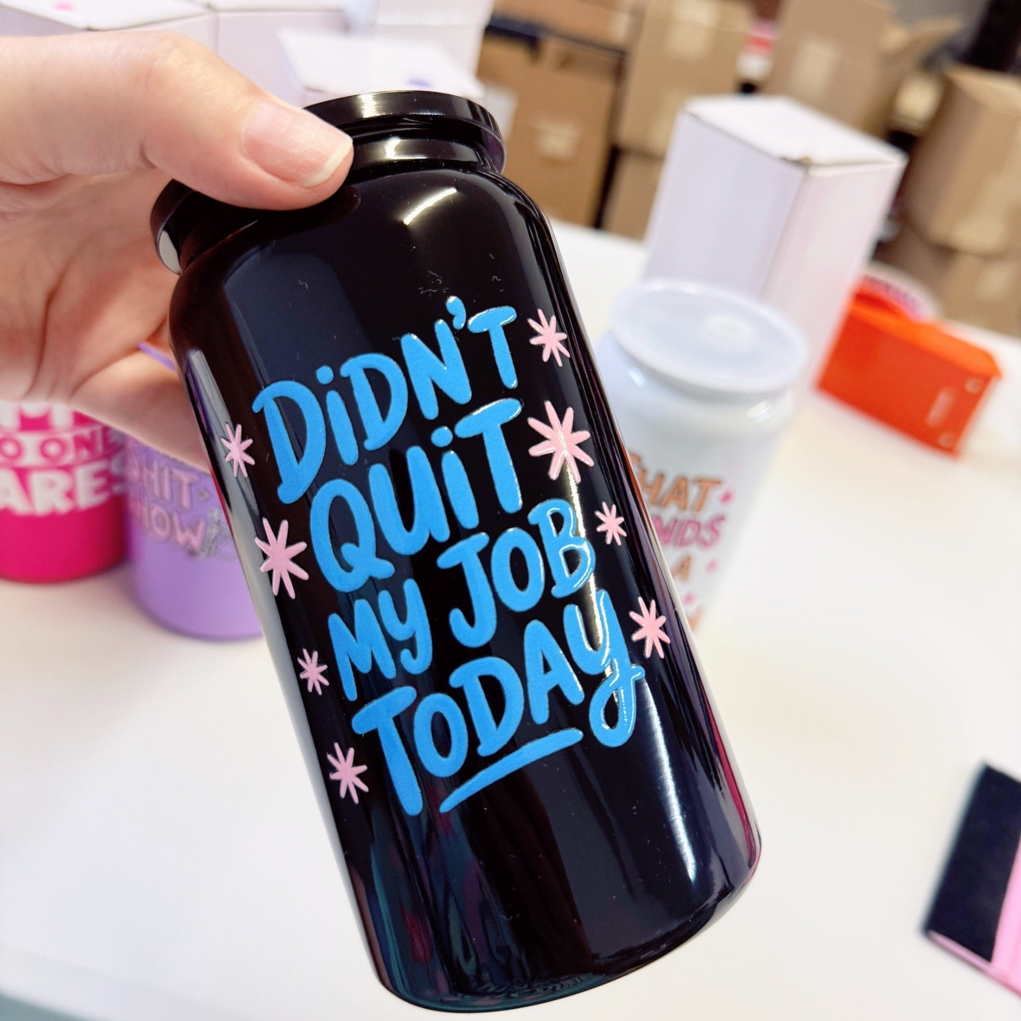 Didn't Quit My Job Today Tumbler