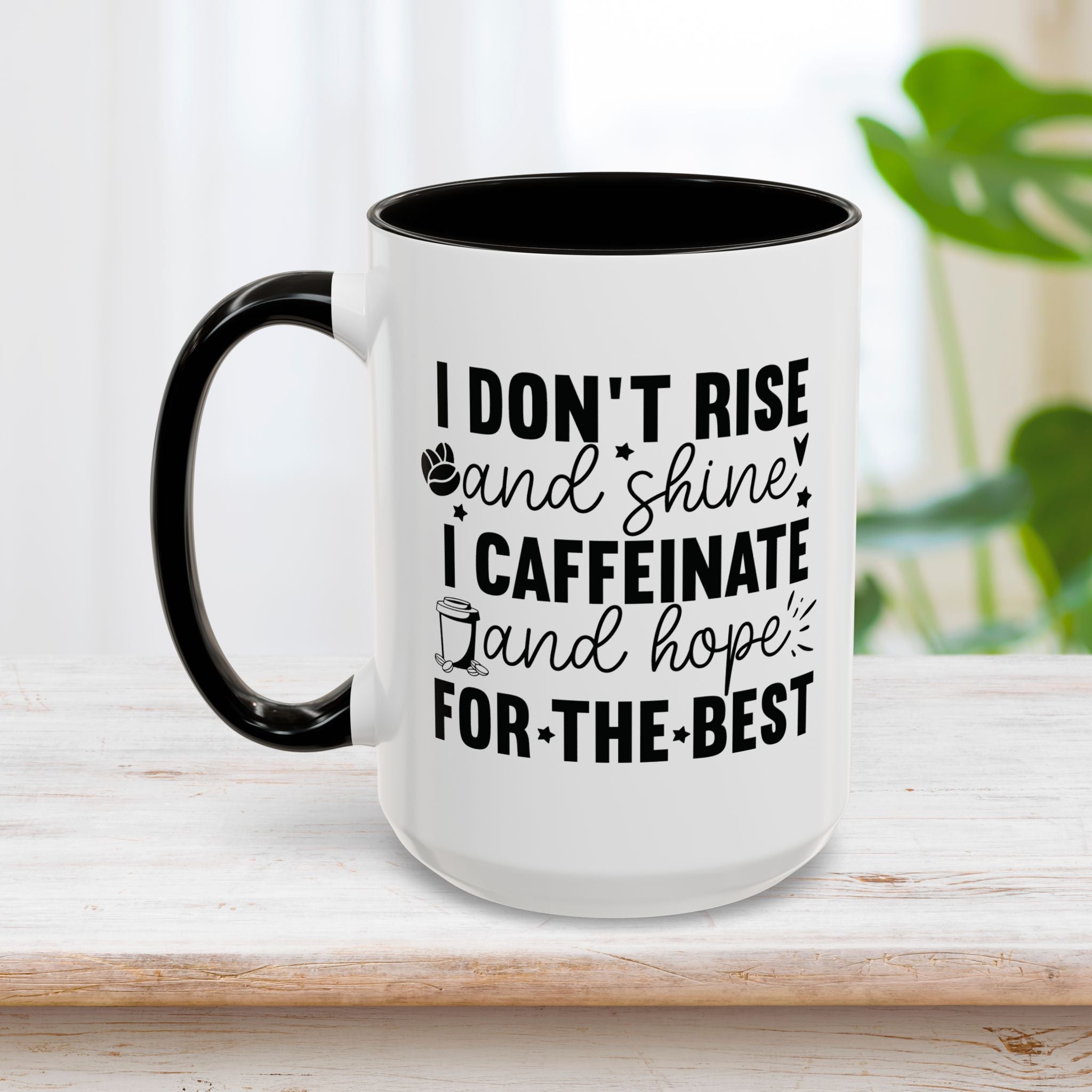 I Don't Rise And Shine Mug 15oz
