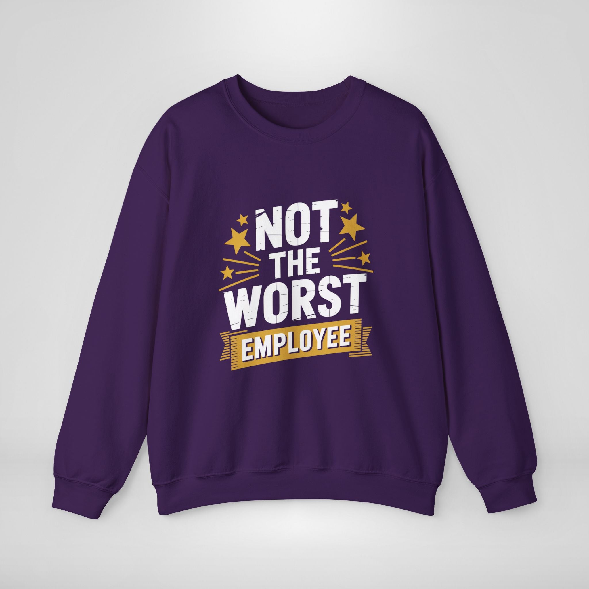 Not The Worst Employee Sweatshirt